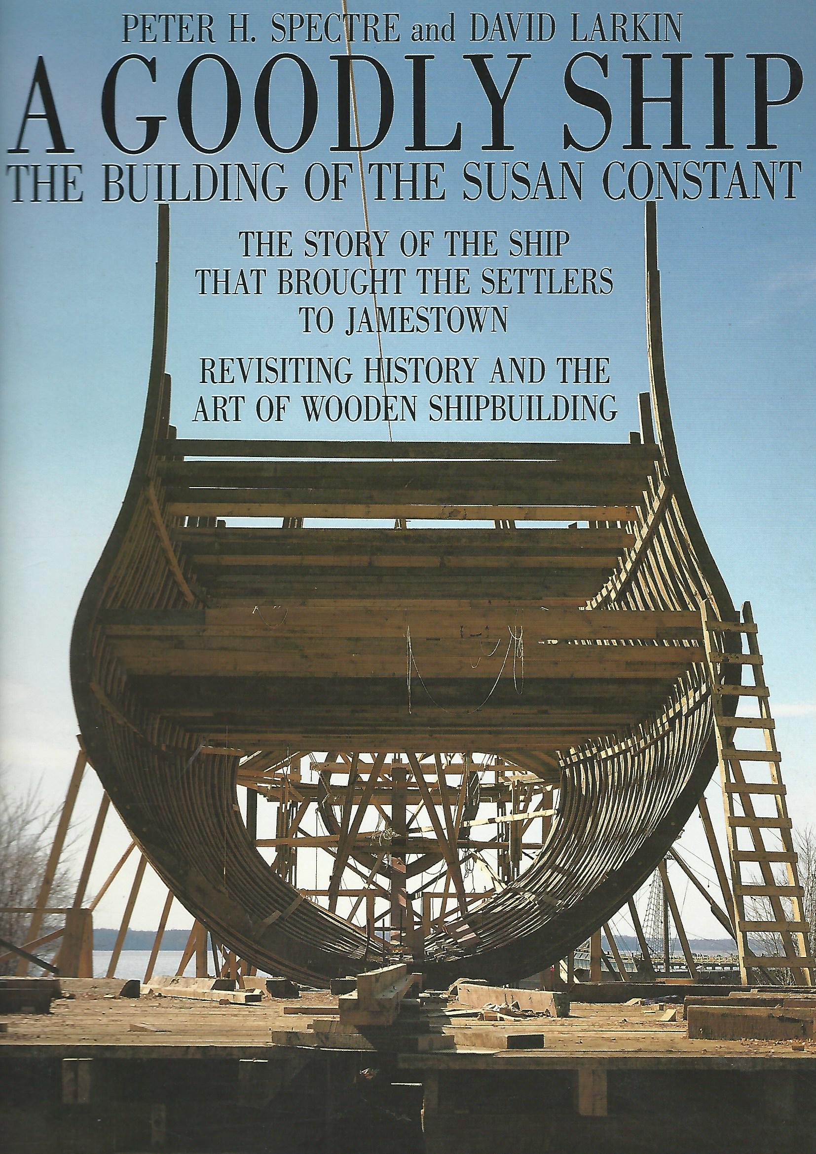 Image for A Goodly Ship: The Building of the Susan Constant.