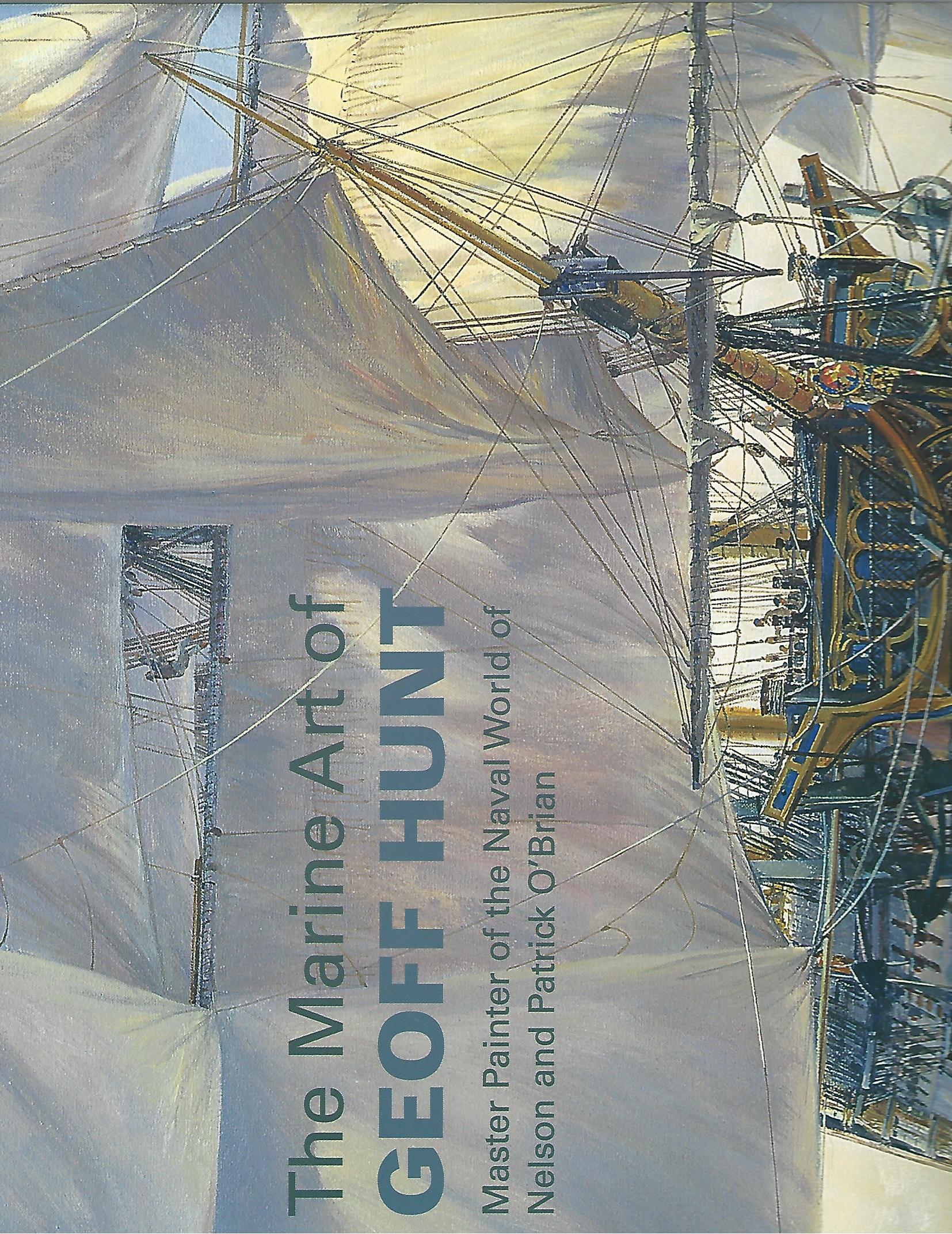 Image for The Marine Art of Geoff Hunt : Master Painter of the Naval World of Nelson and Patrick O'Brian