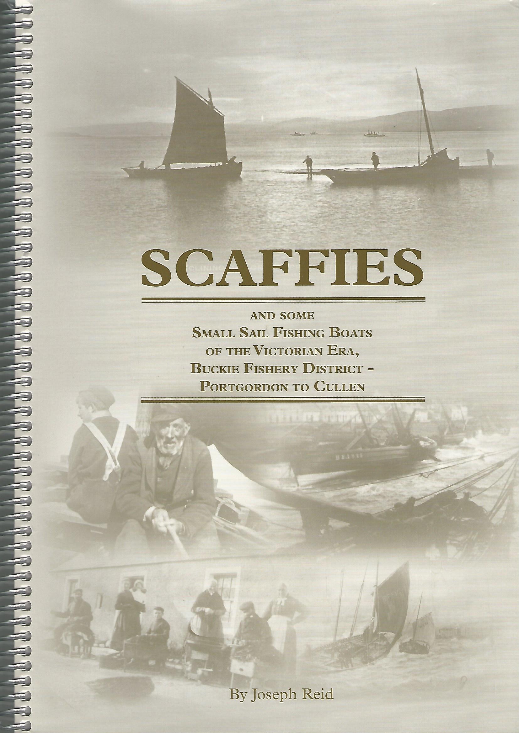 Image for Scaffies and Some Small Sail Fishing Boats of the Victorian Era, Buckie Fishery District - Portgordon to Cullen.