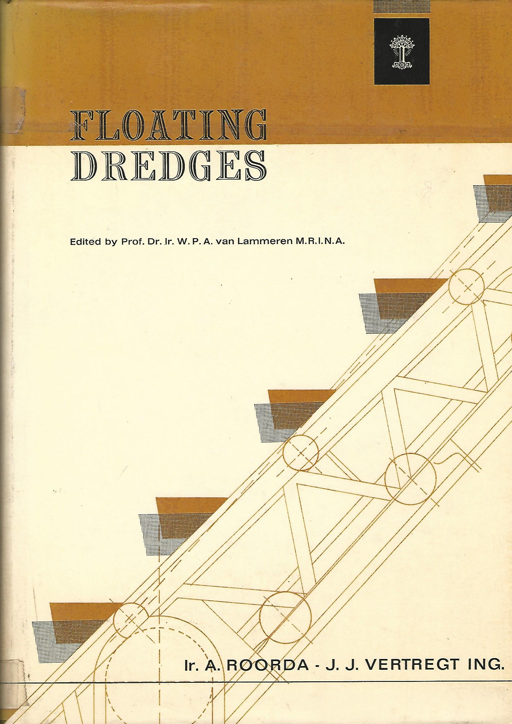Image for Ships and Marine Engines Vol. VI: Floating Dredges; A Treatise on the construction and design of floating dredges, engine power, internal arrangements, pumping arrangements, etc., with the exception of dredging plants for industrial purposes.