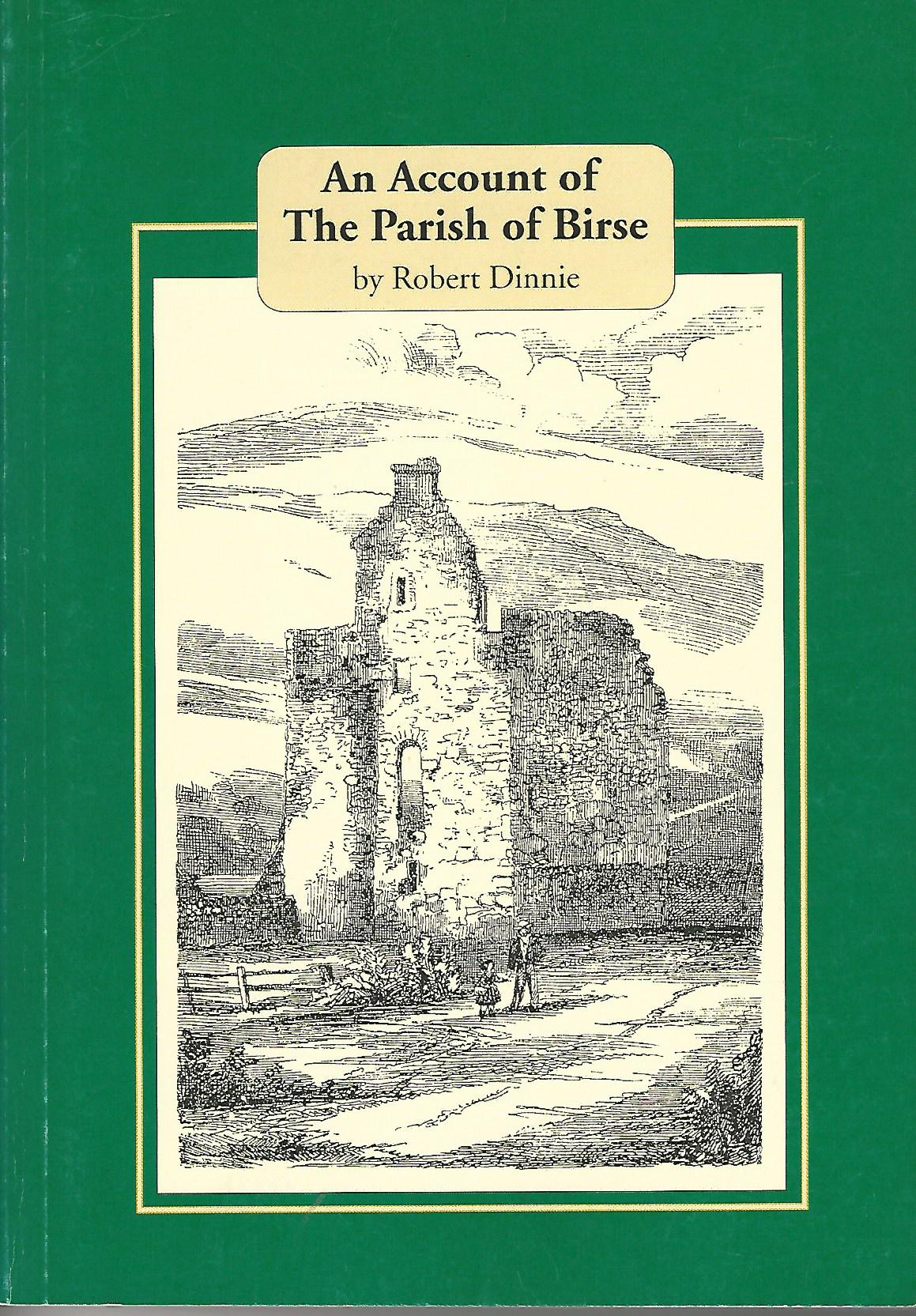 Image for An Account of History of Birse: Historical, Statistical & Antiquarian; Also Brief Notices of the Surrounding Parishes.