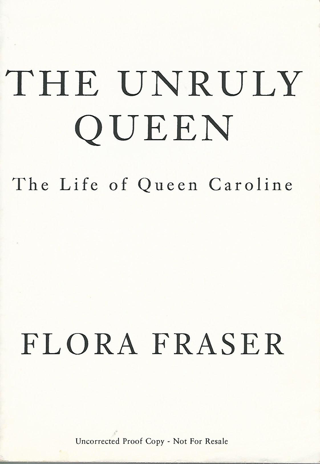 Image for The Unruly Queen: The Life of Queen Caroline.