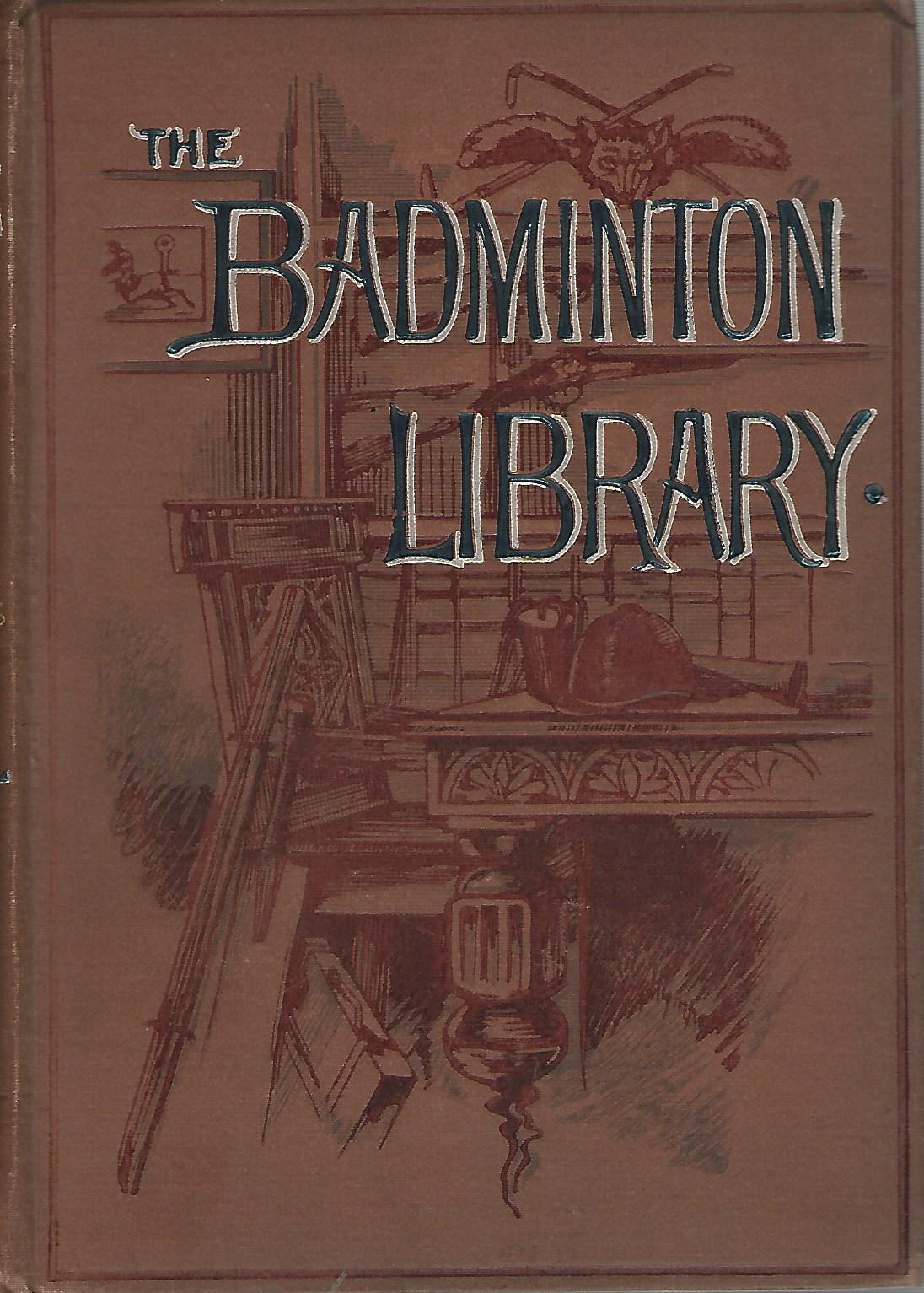 Image for The Badminton Library: Football, History, The Association Game, The Rugby Union Game.