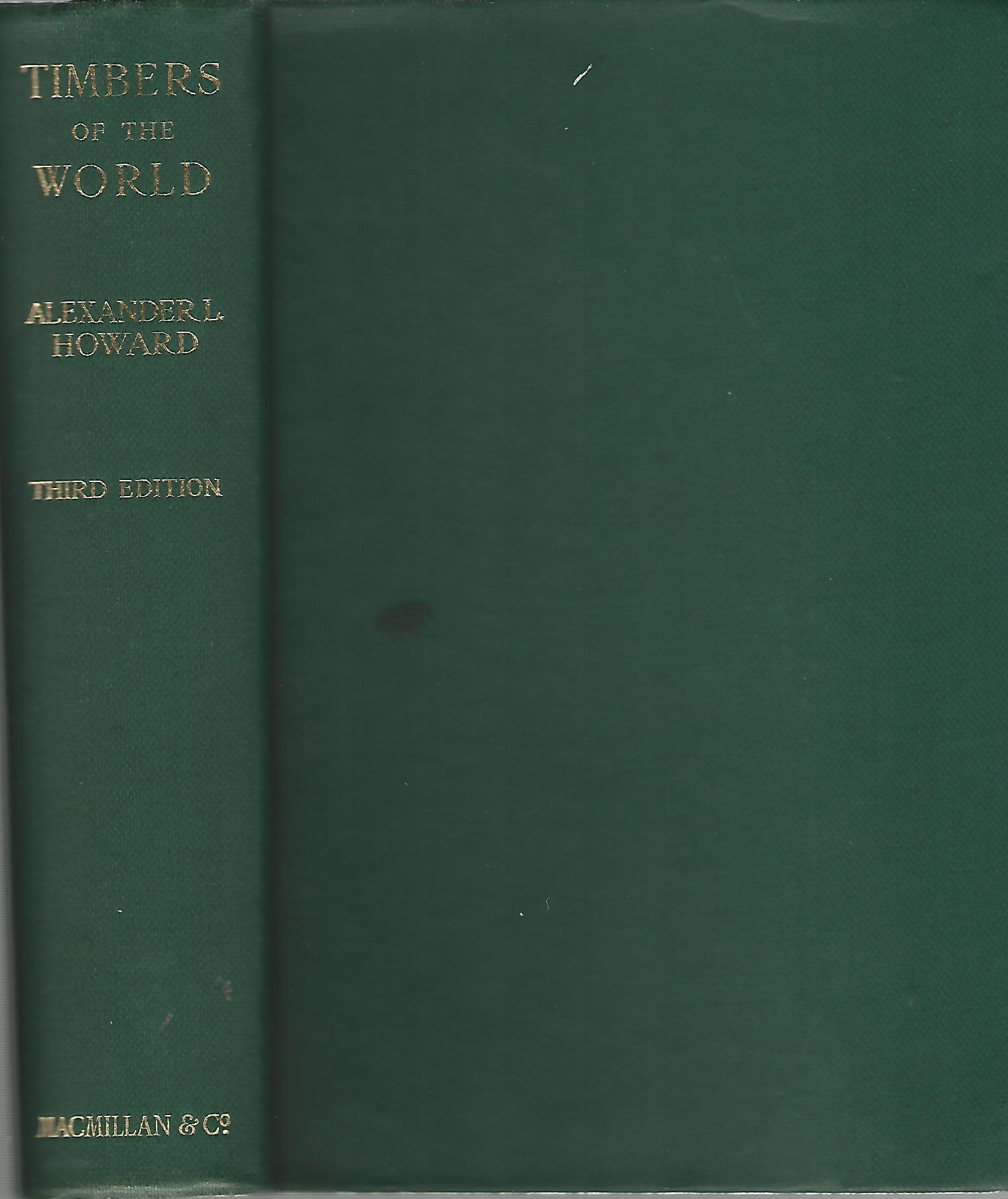 Image for A Manual of the Timbers of the World: Their Characteristics and Uses.