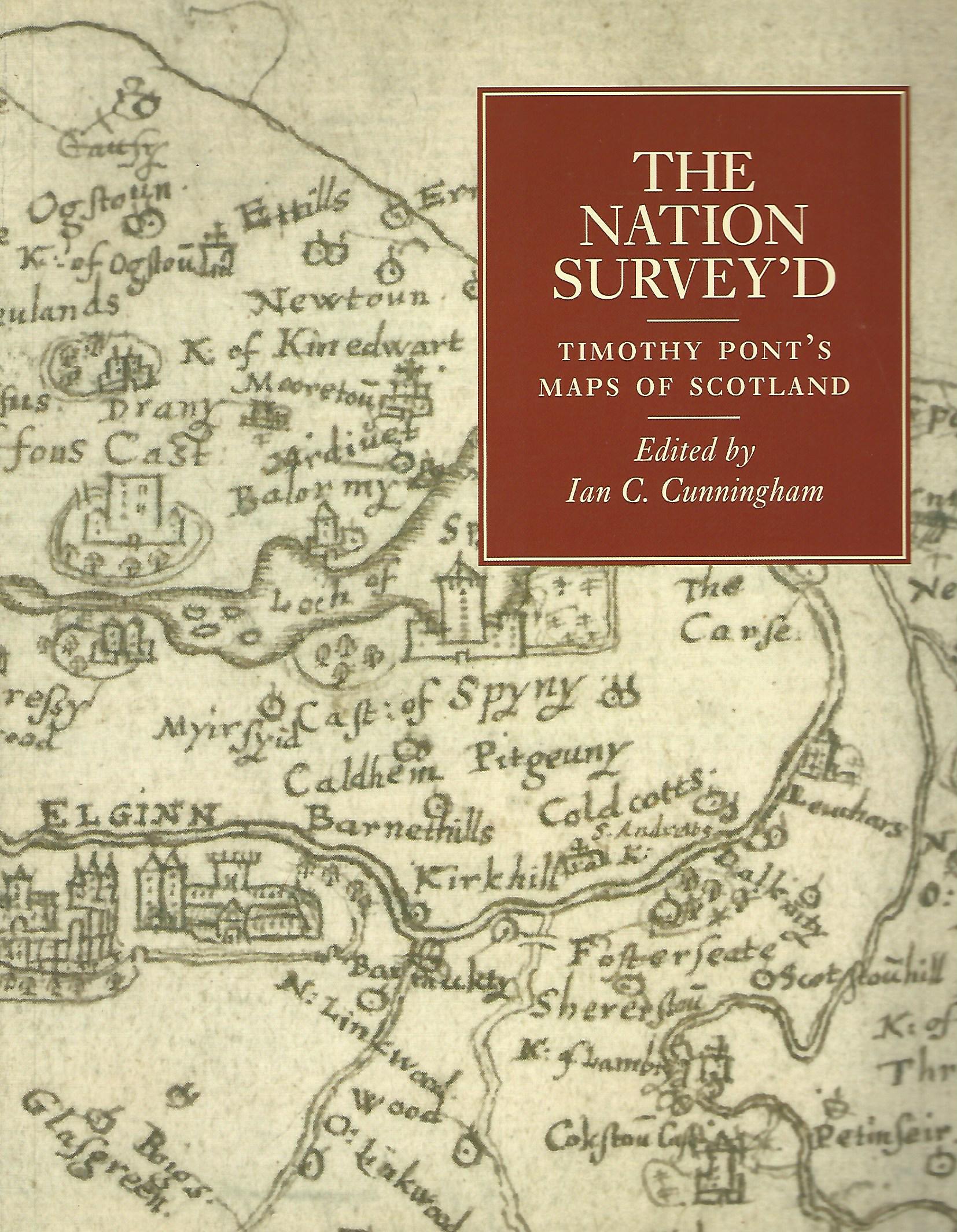Image for The Nation Survey'd: Timothy Pont's Maps of Late Sixteenth-century Scotland