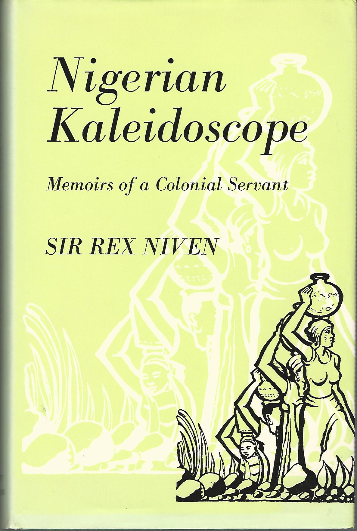 Image for Nigerian Kaleidoscope: Memoirs of a Colonial Servant