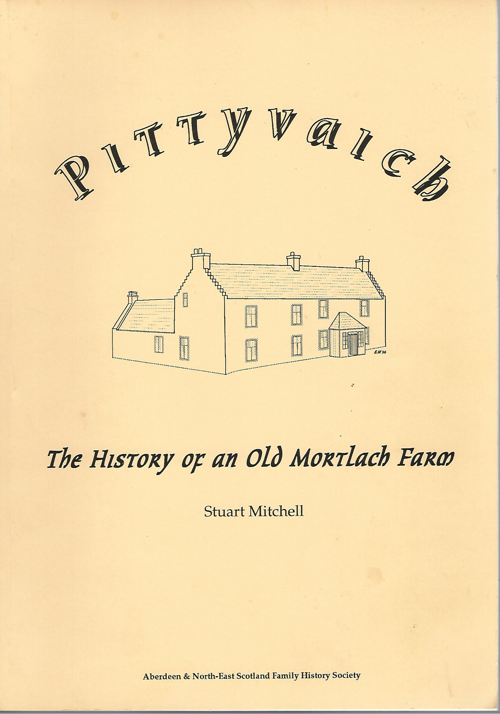 Image for Pittyvaich: The History of an Old Mortlach Farm