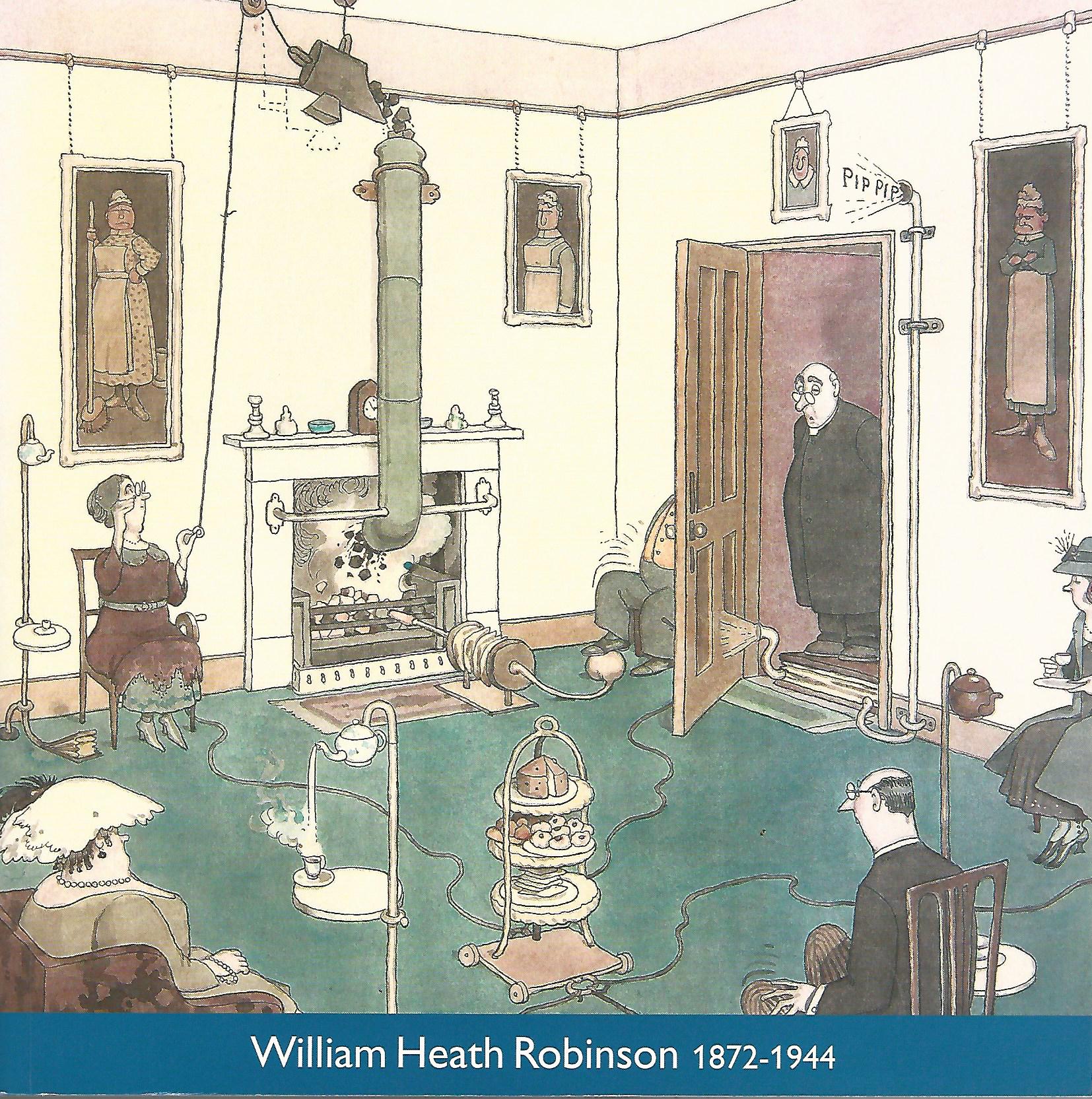 Image for William Heath Robinson 1872-1944
