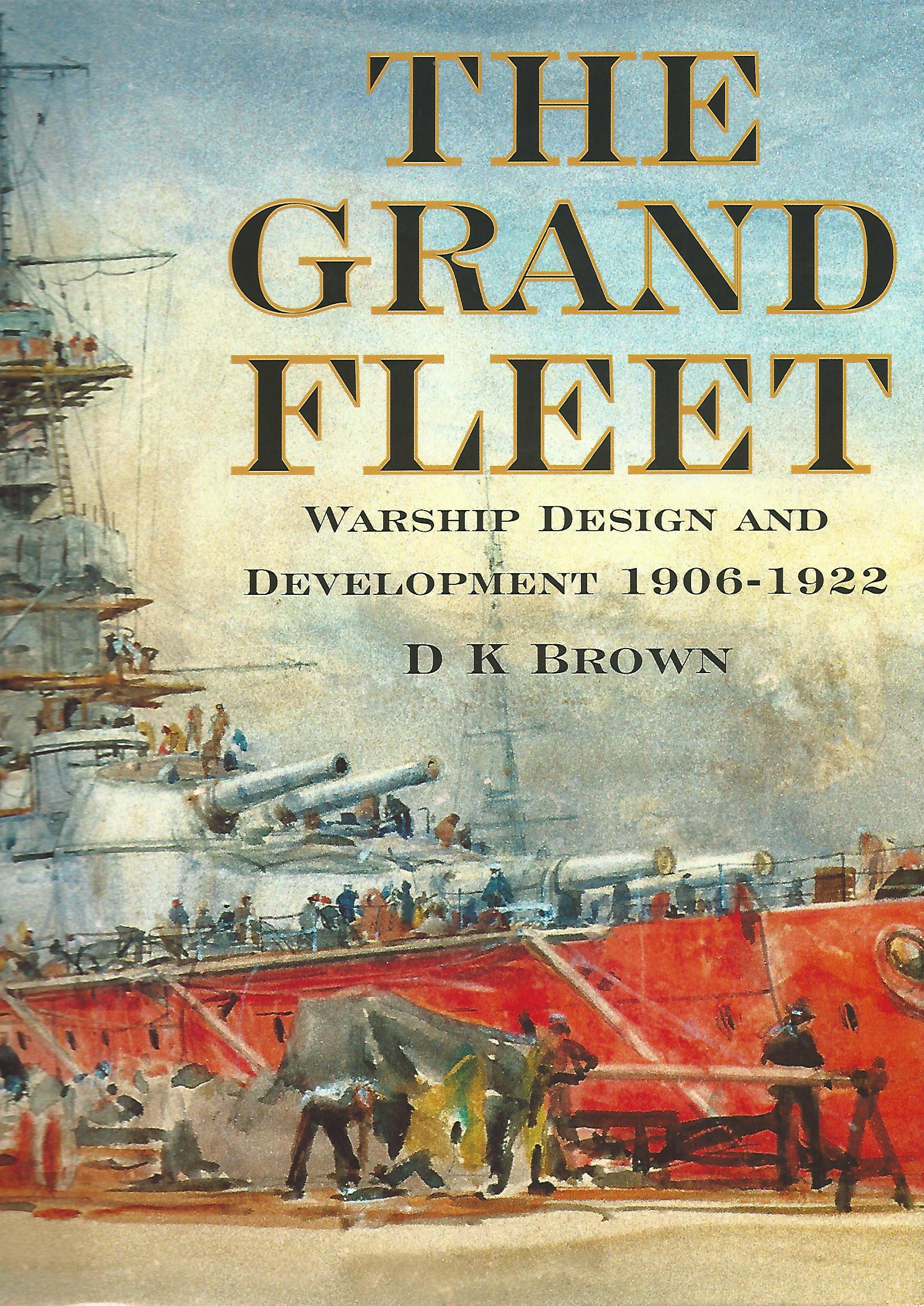 Image for The Grand Fleet: Warship Development, 1906 - 1922