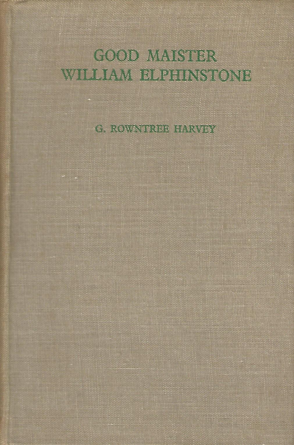 Image for Good Maister William Elphinstone.