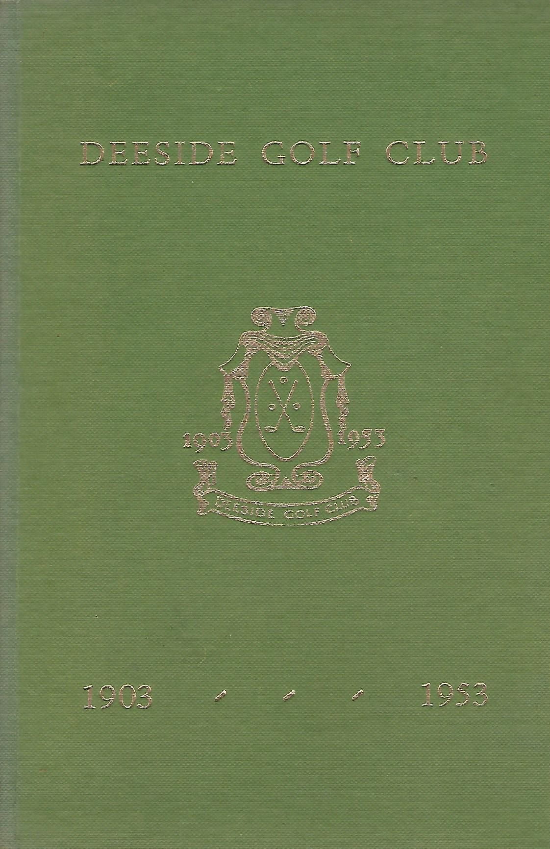 Image for Deeside Golf Club: 1903 - 1953.