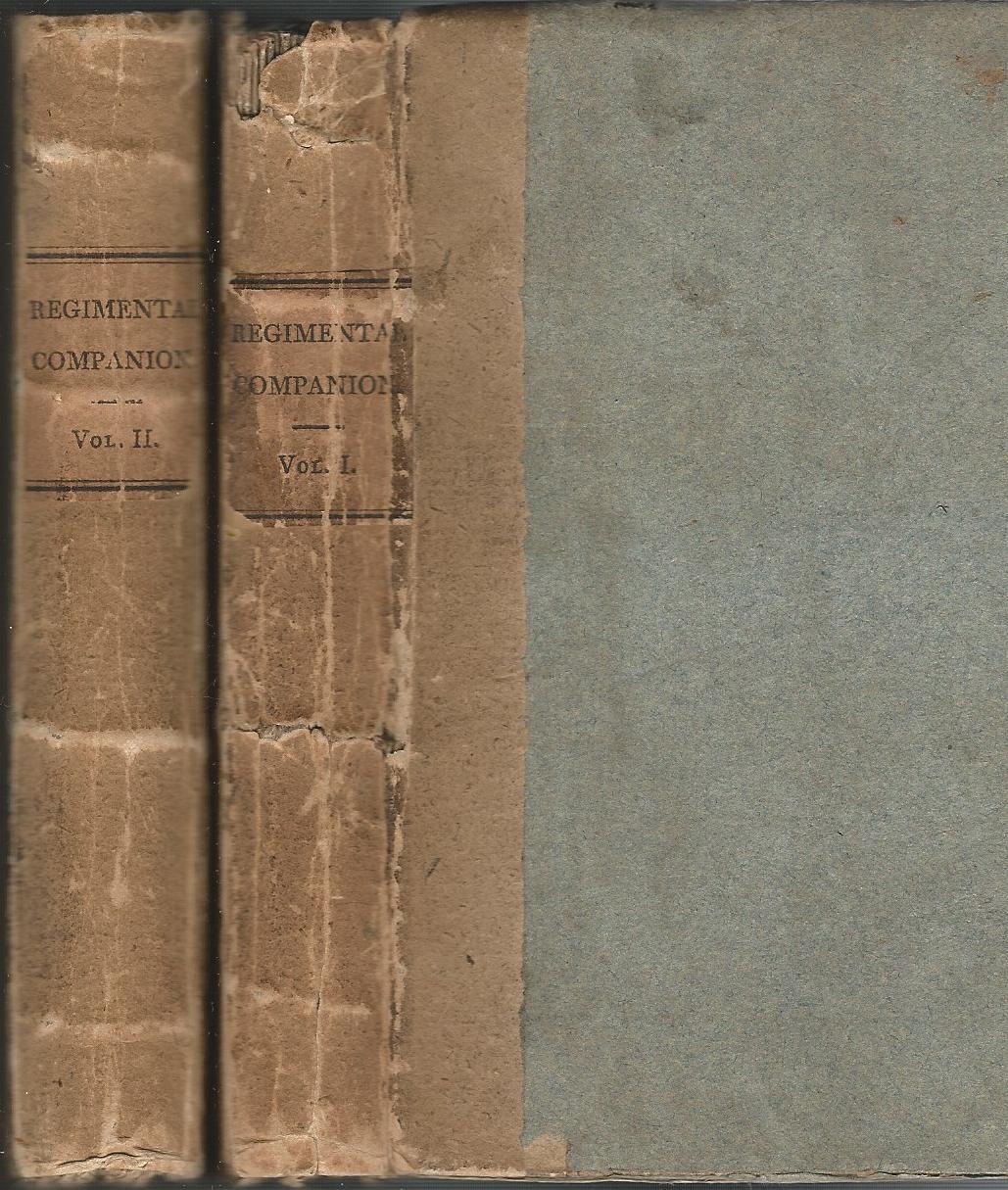 Image for The Regimental Companion; Containg The Relative Duties of Every Officer in the British Army; And Rendering the Principles of System and Responsibility Familiar.