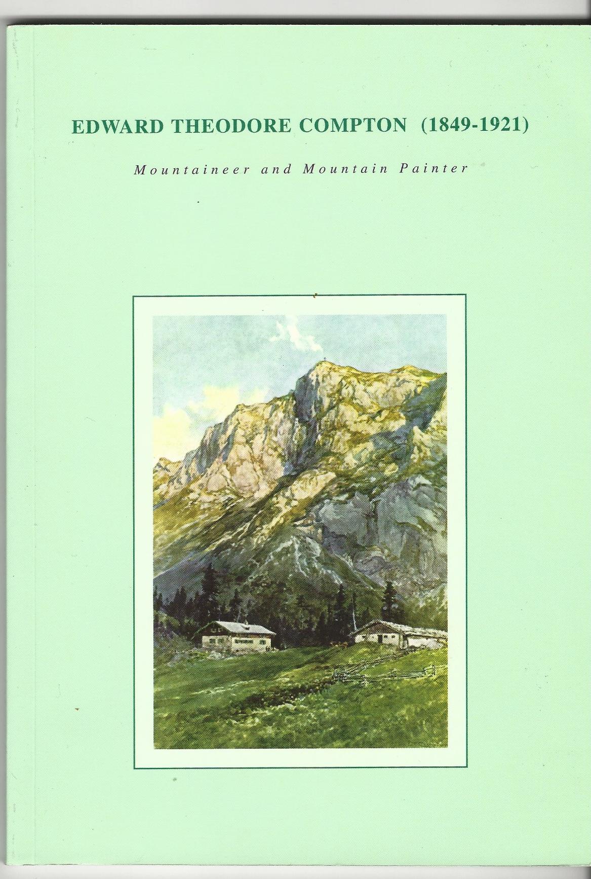 Image for Edward Theodore Compton (1849-1921): Mountaineer and Mountain Painter