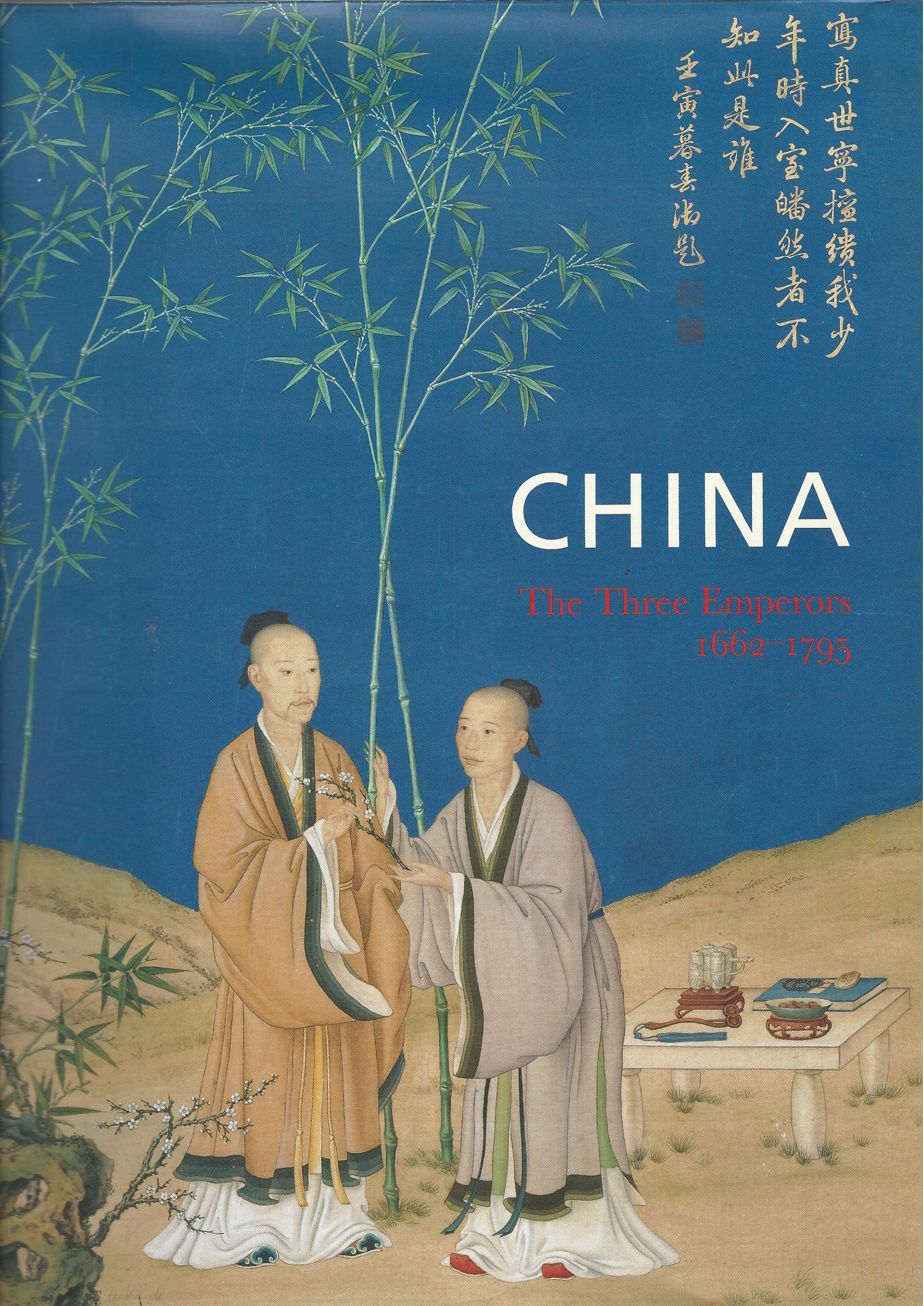 China: The Three Emperors, 1662-1795 Image for China: The Three Emperors, 1662-1795