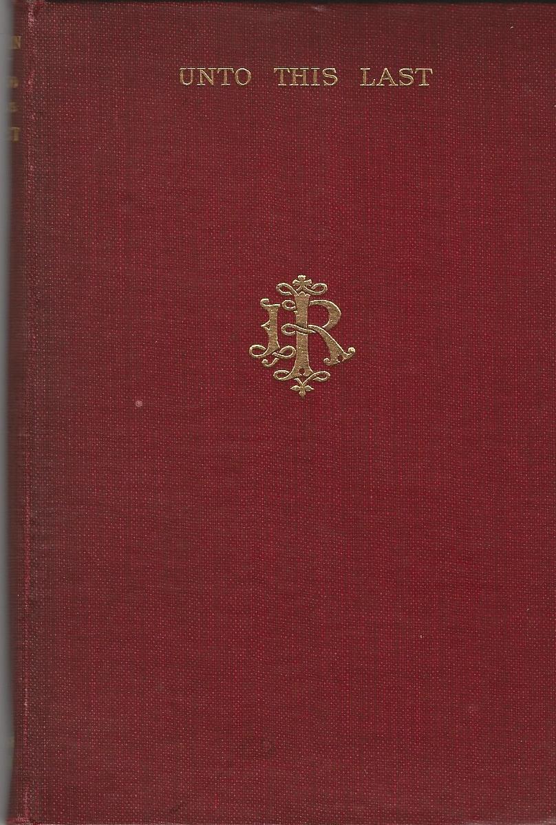 Image for Unto This Last: Four Essays on the Principles of Political Economy.