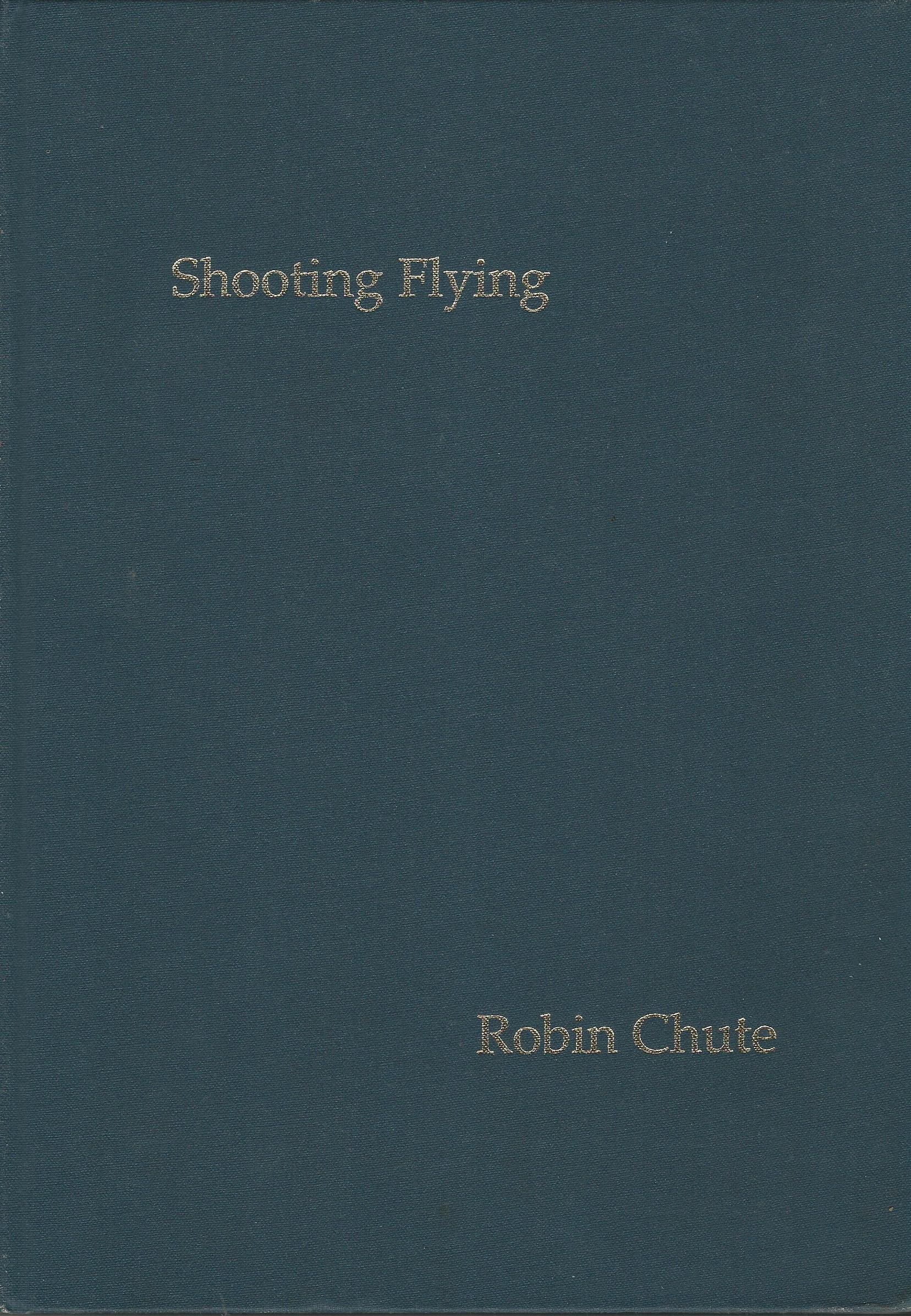 Image for Shooting Flying: A Bibliography of Shooting Books 1598-1930