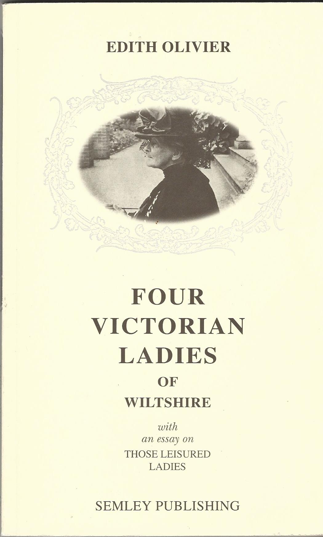 Image for Four Victorian Ladies of Wiltshire with Essays on those Leisured Ladies.
