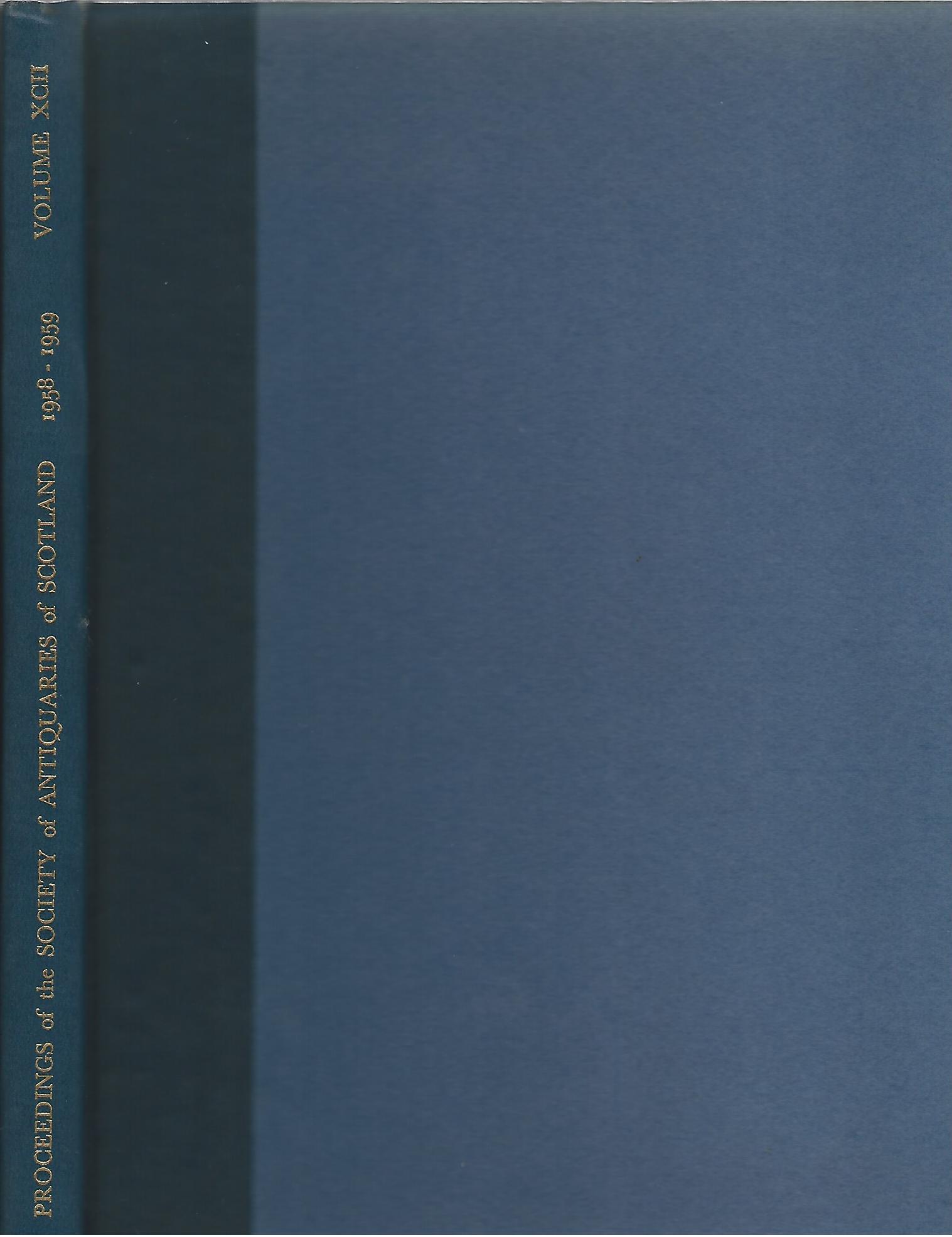 Image for Proceedings of The Society of Antiquaries of Scotland Volume XCI 1958-1959.