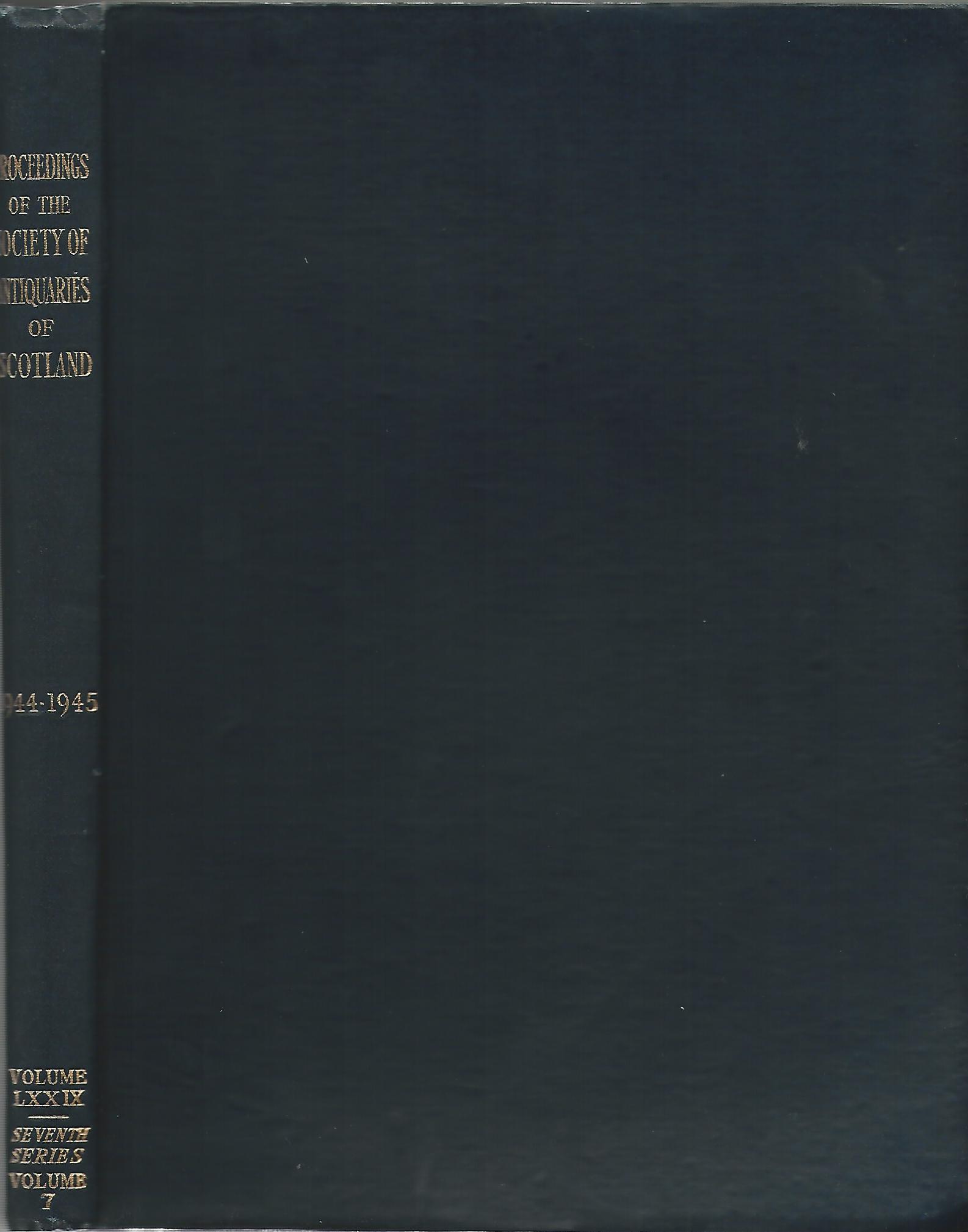 Image for Proceedings of The Society of Antiquaries of Scotland Volume LXXIX 1944-1945