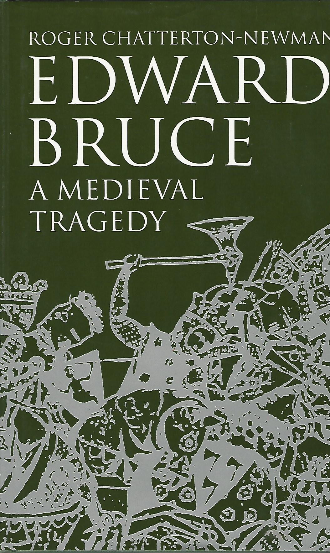 Image for Edward Bruce: A Medieval Tragedy
