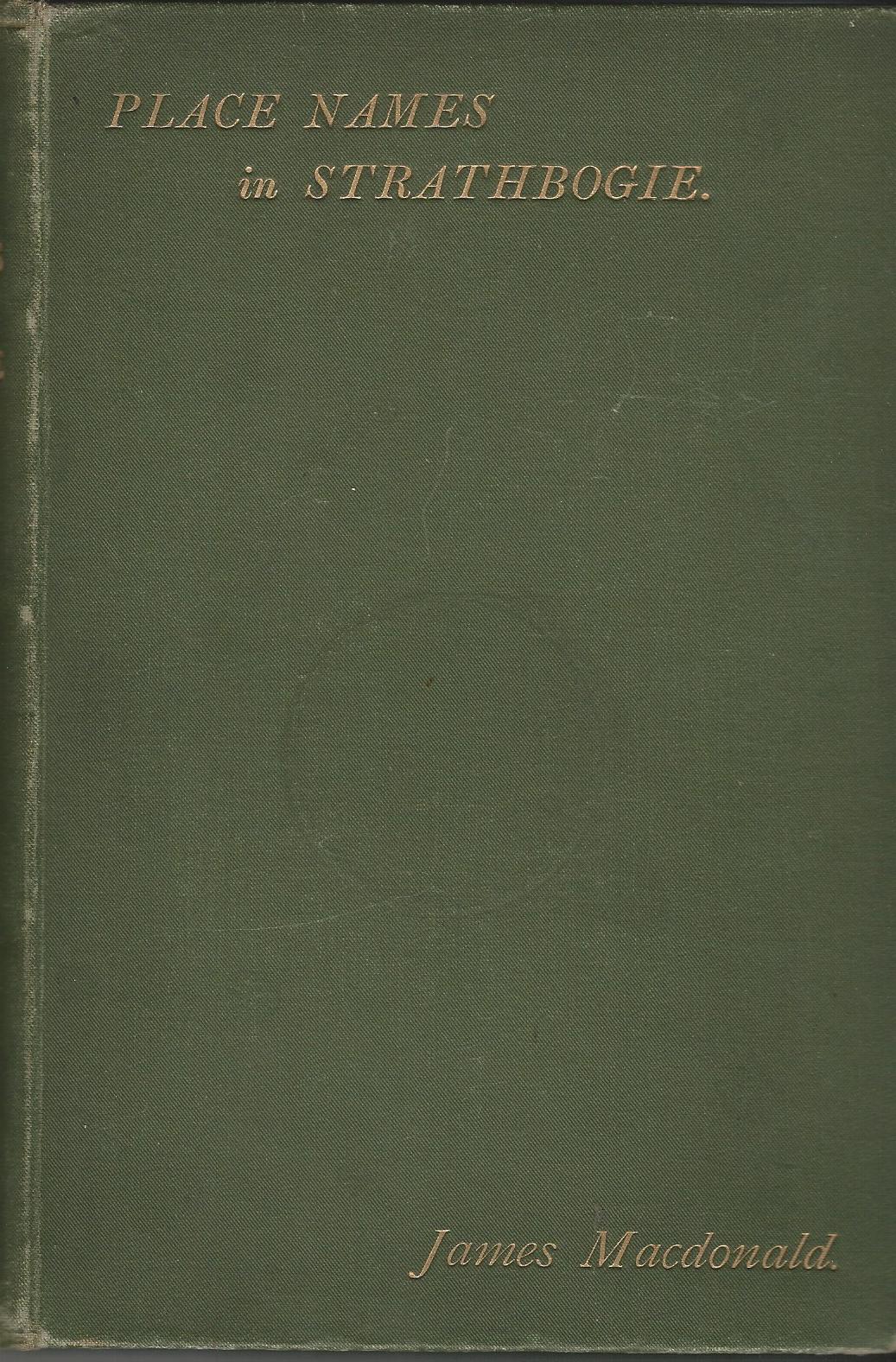 Image for Place Names in Strathbogie with Notes; Historical, Antiquarian and Descriptive