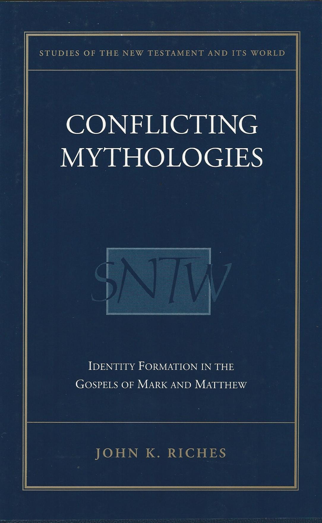 Image for Conflicting Mythologies: Identity Formation in the Gospels of Mark and Matthew (Academic Paperback)