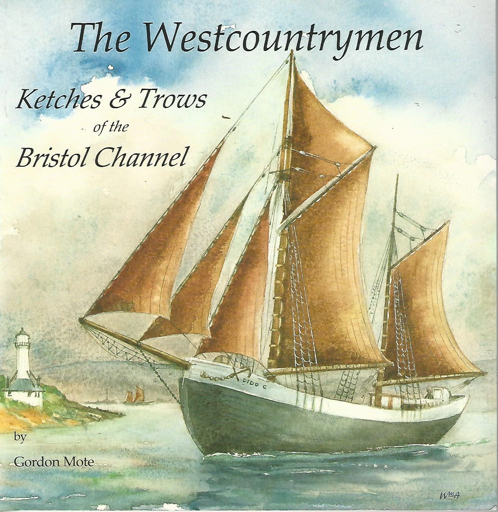 Image for The Westcountrymen: Ketches and Trows of the Bristol Channel.