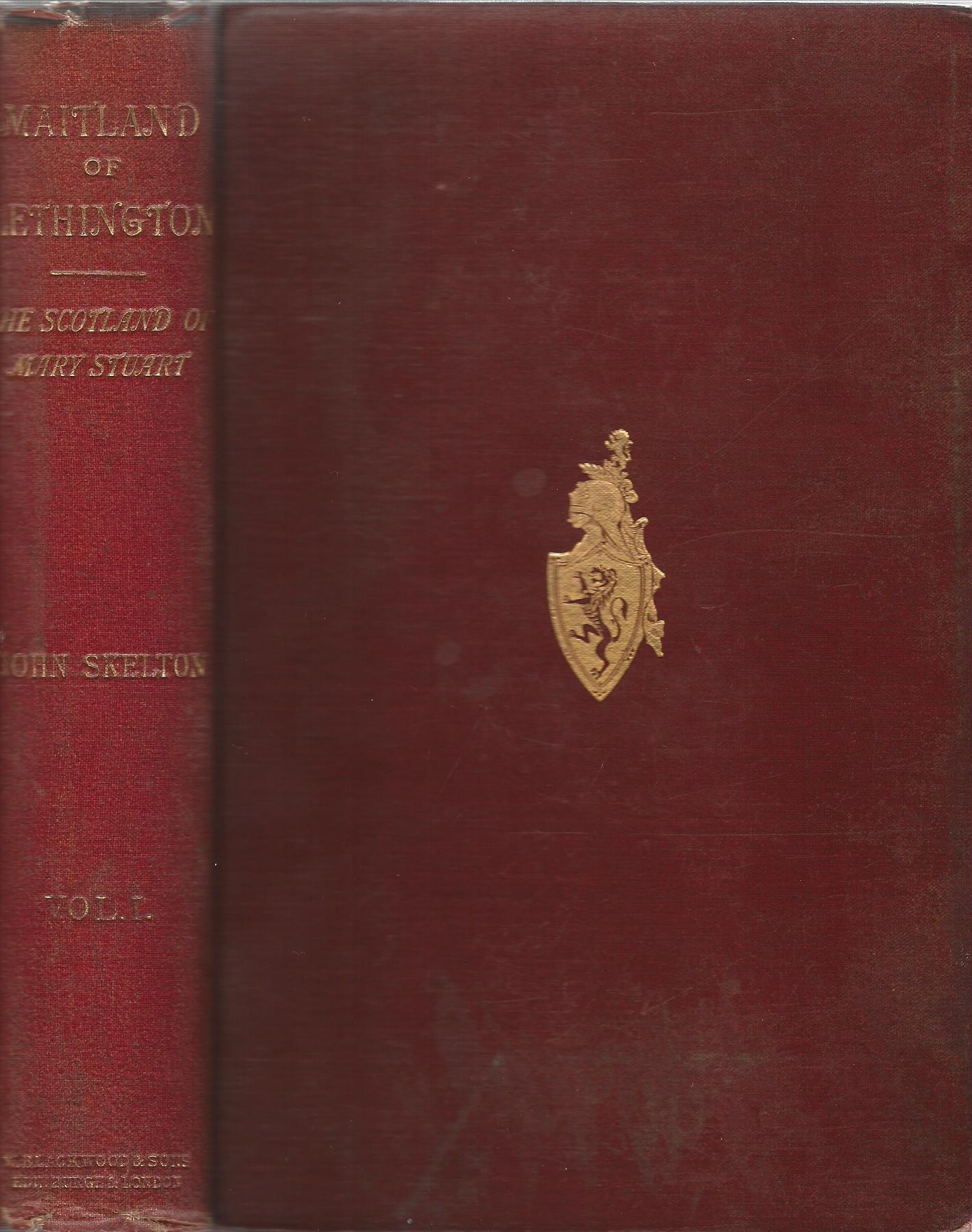 Image for Maitland of Lethington and The Scotland of Mary Stuart, A History.