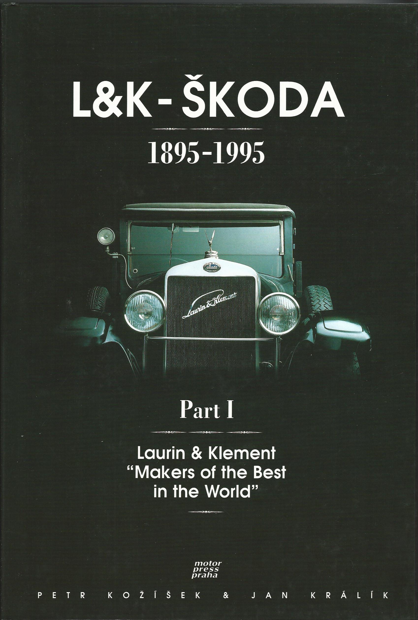 Image for L&K - Skoda 1895-1995;Part I, Laurin & Klement "Makers of the Best in the World"; Part II, The Flight of the Winged Arrow - Two Volumes.