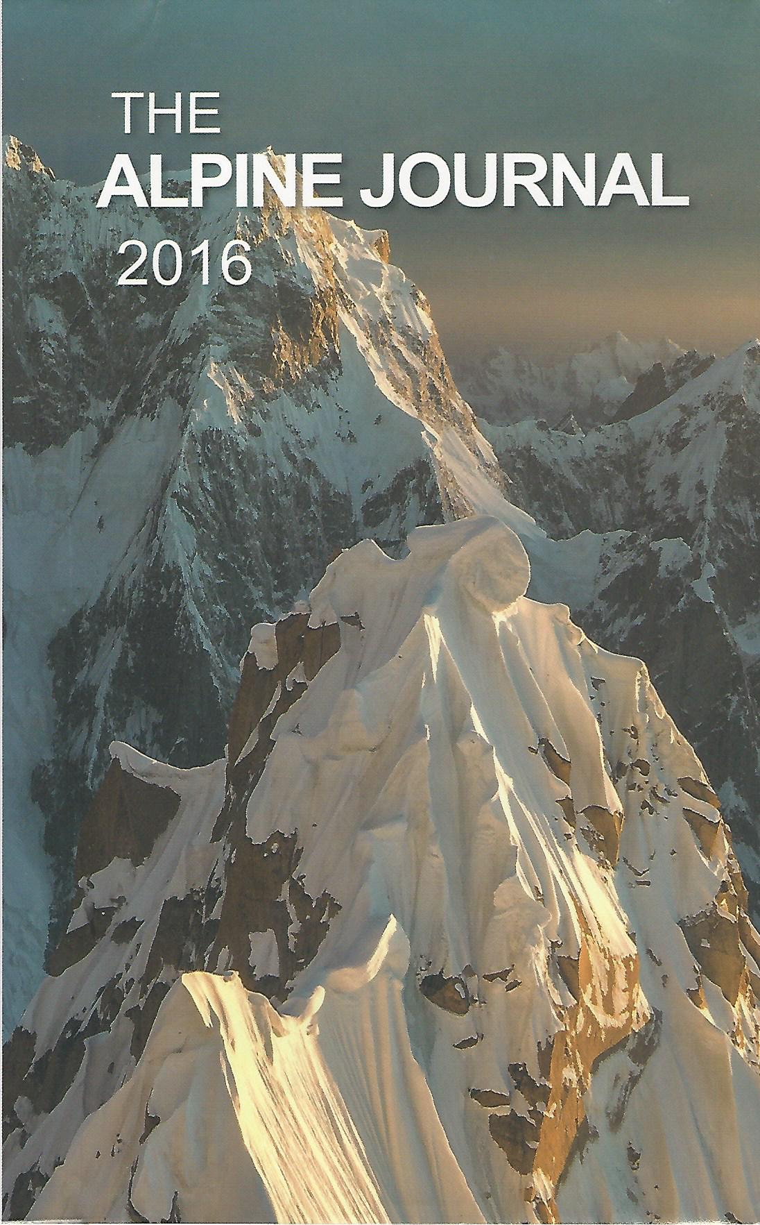 The Alpine Journal 2016: A Record of Mountain Adventure and Scientific Observation, Volume 120. Image for The Alpine Journal 2016: A Record of Mountain Adventure and Scientific Observation, Volume 120.