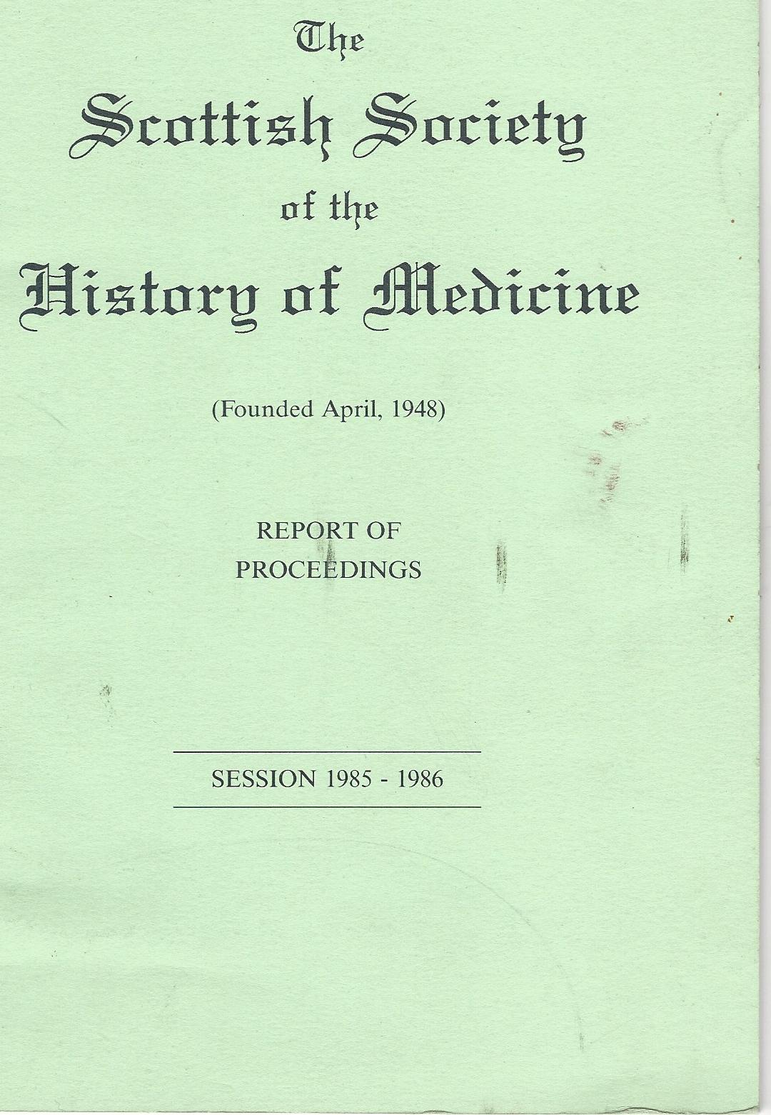 Image for The Scottish Society of the History of Medicine. Report of Proceedings. Session 1985 - 1986.