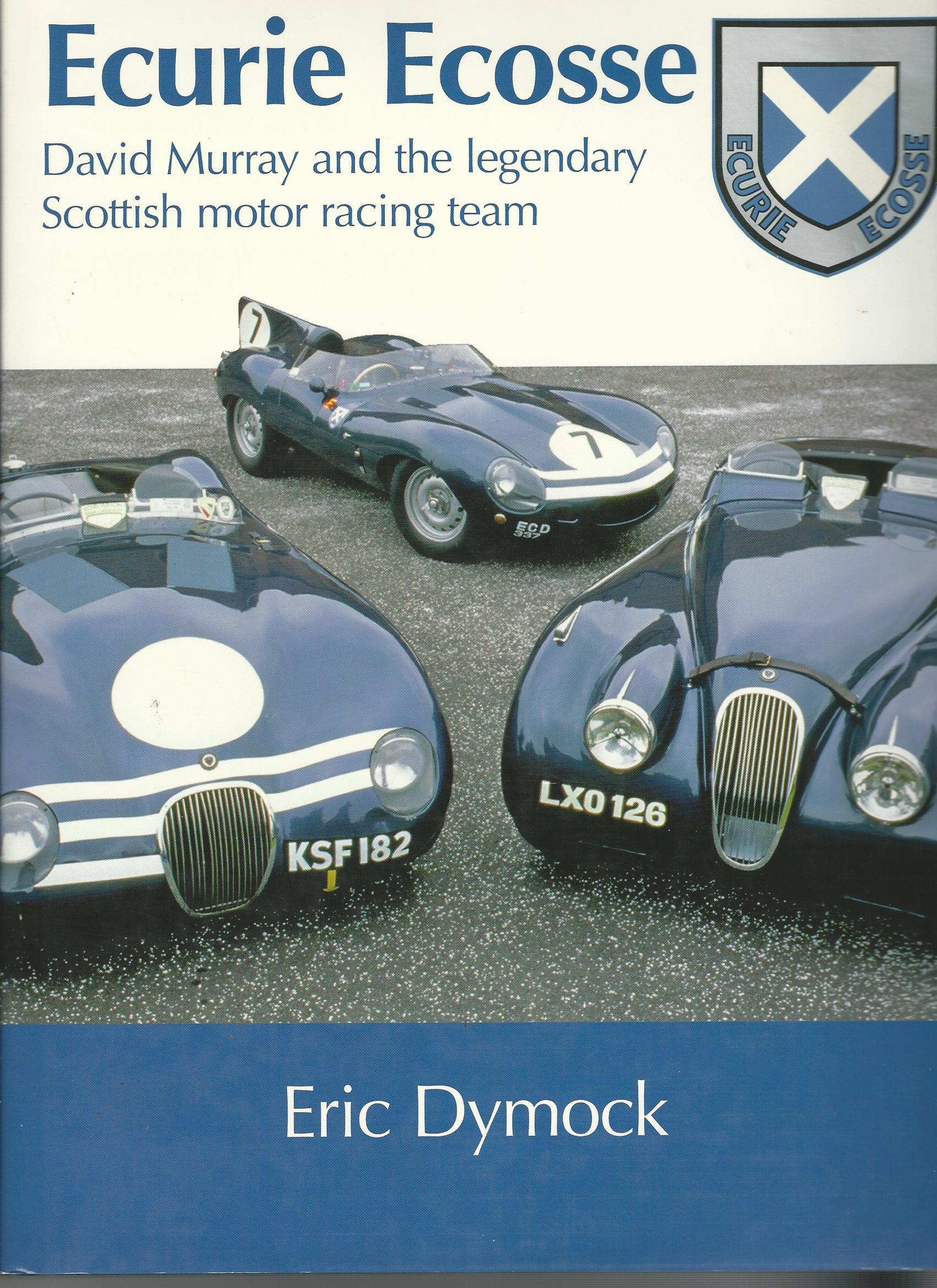 Image for Ecurie Ecosse: David Murray and the Legendary Scottish Motor Racing Team.