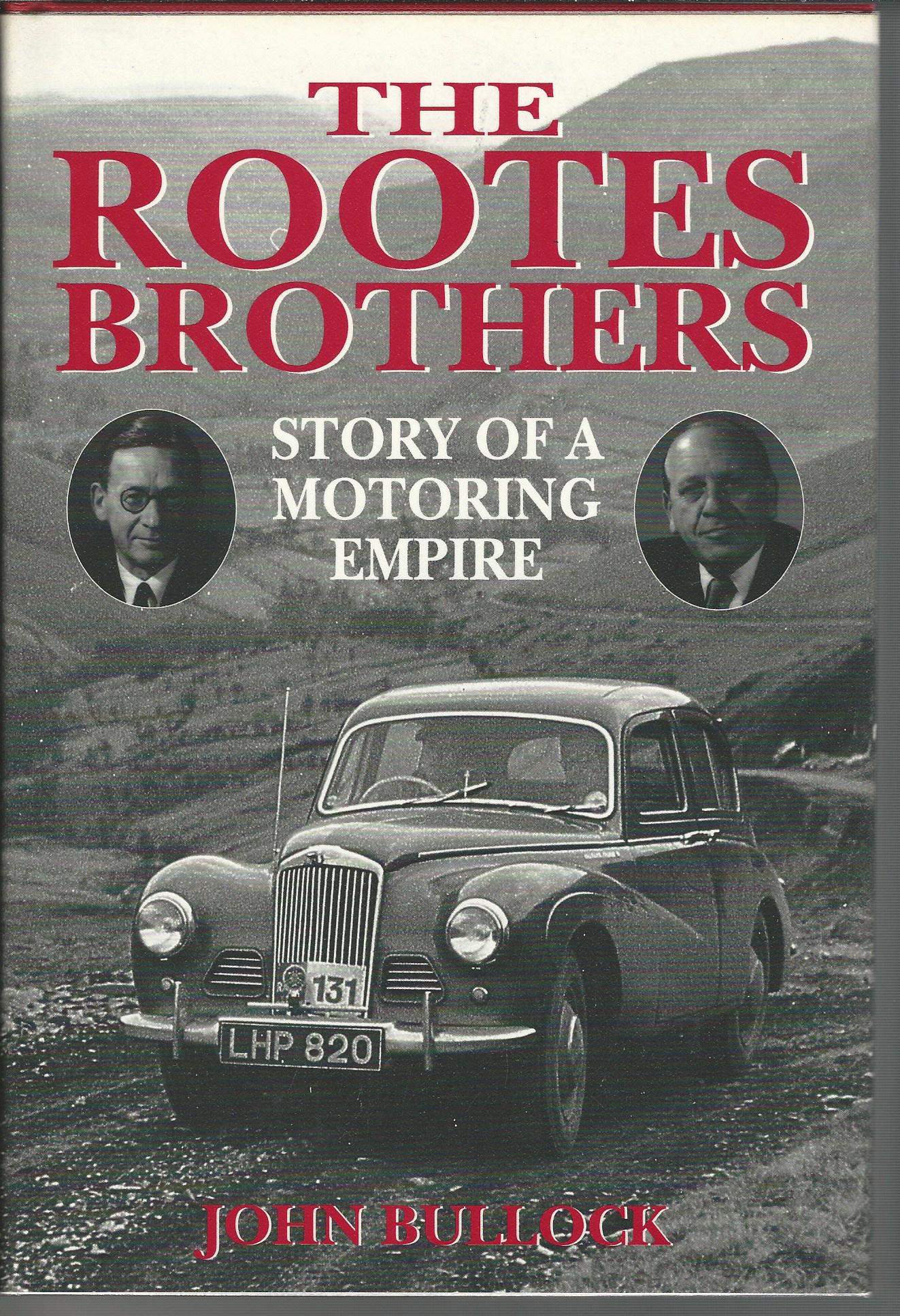 Image for The Rootes Brothers: Story of a Motoring Empire.