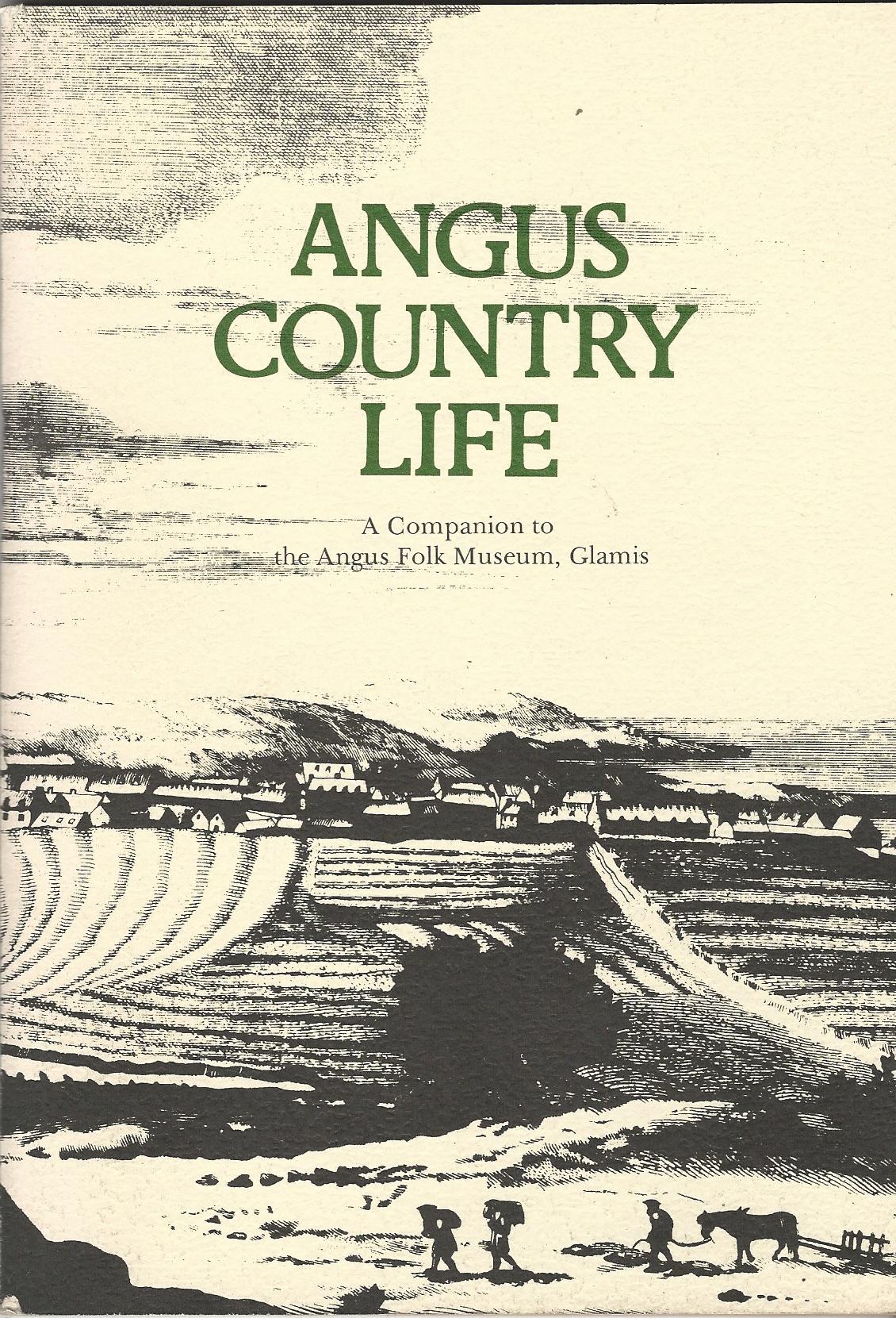 Image for Angus Country Life: A Companion to the Angus Folk Museum, Glamis.
