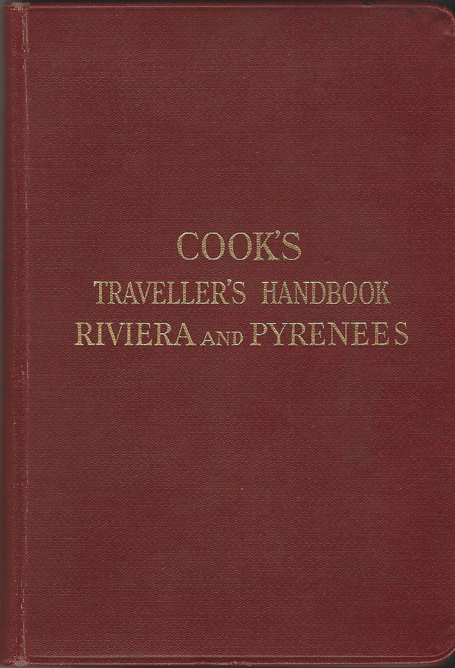 The Traveller's Handbook for the Riviera (Marseilles to Leghorn) and the Pyrenees (Biarritz to Marseilles) with Maps. Image for The Traveller's Handbook for the Riviera (Marseilles to Leghorn) and the Pyrenees (Biarritz to Marseilles) with Maps.