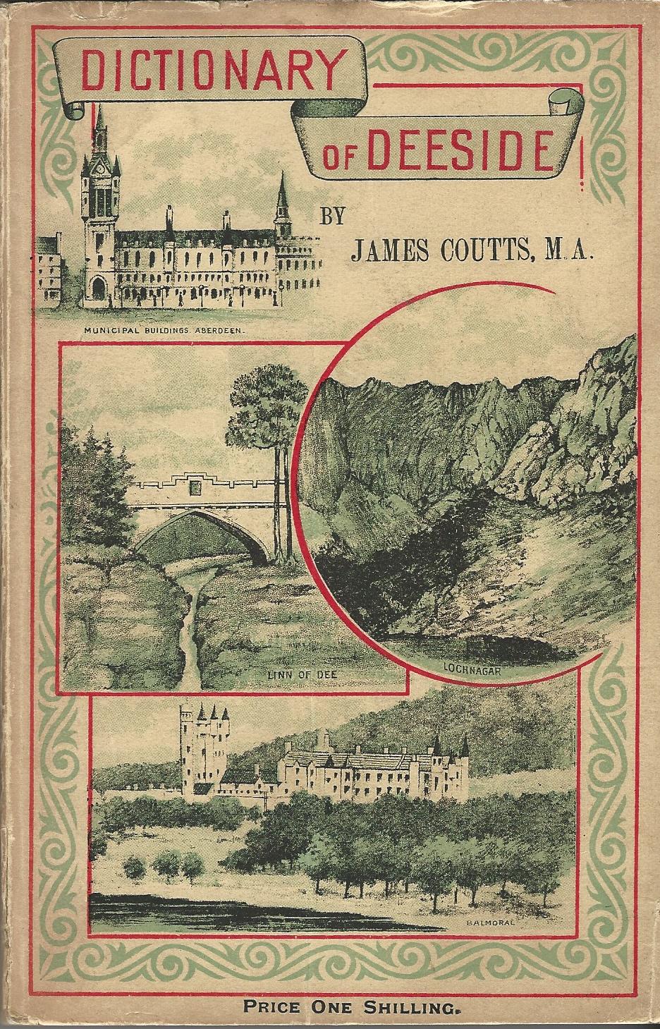 Image for Dictionary of Deeside: A Guide to the City of Aberdeen and the Villages, Hamlets, Districts, Castles, Mansions and Scenery of Deesidewith Notes on Antiquities, Historical and Literary Associations Etc.