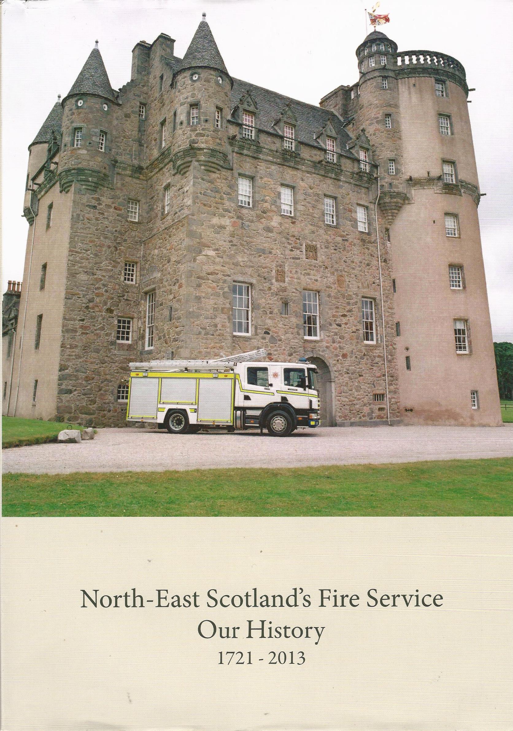 Image for North-East Scotland's Fire Service: Our History 1721-2013.
