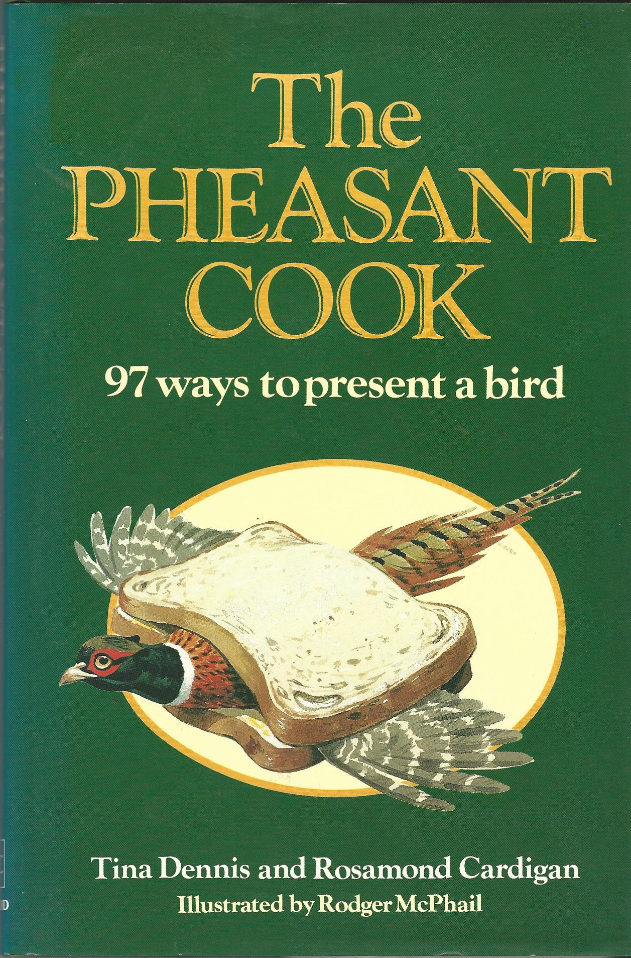 Image for The Pheasant Cook: 97 Ways to Present a Bird