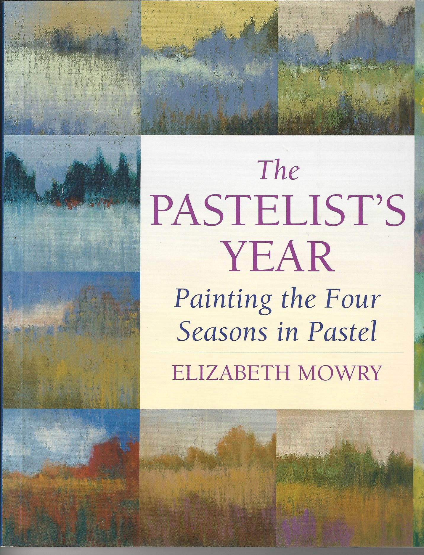 Image for The Pastelist's Year: Painting the Four Seasons in Pastel.