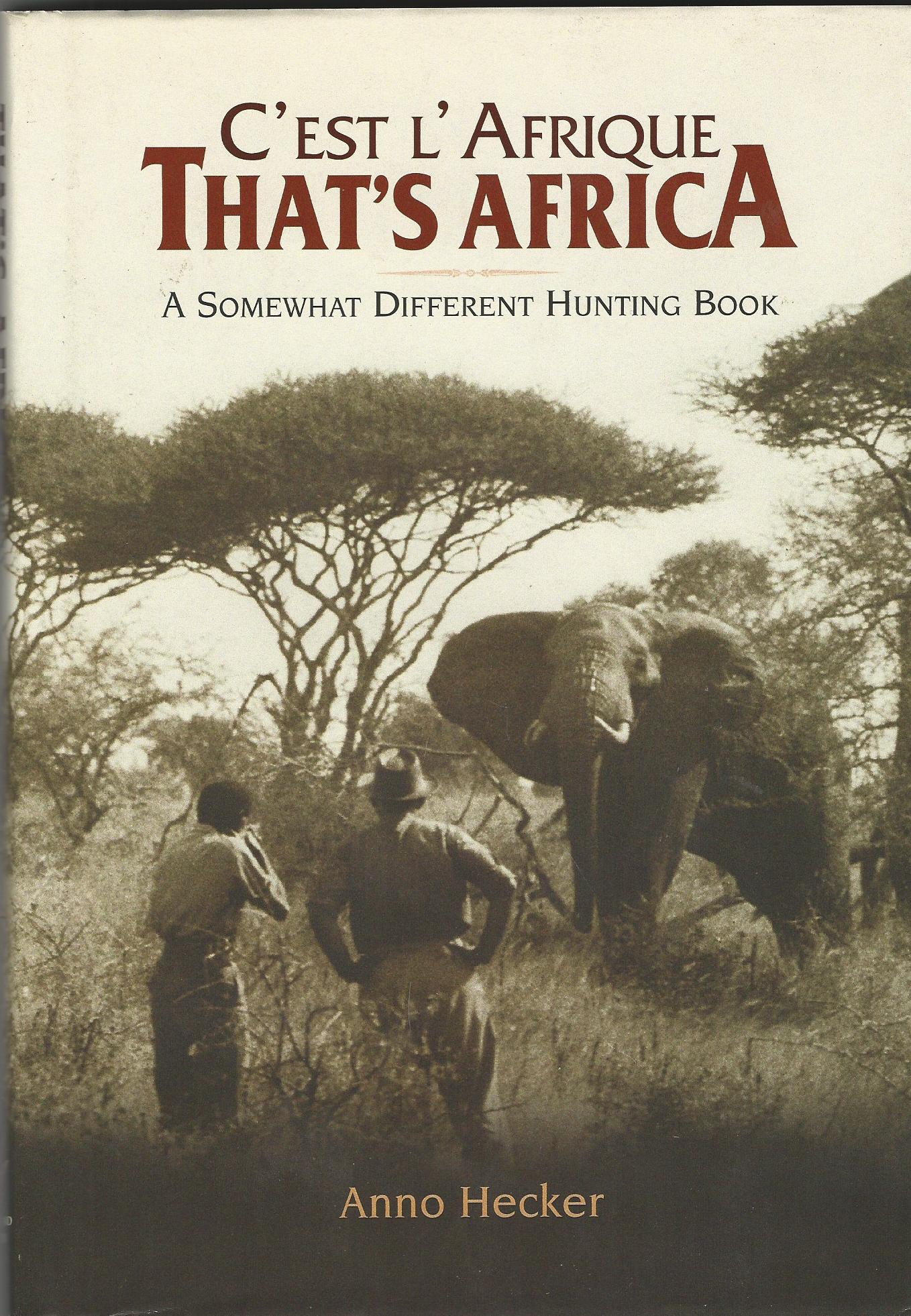 Image for That's Africa: C'est L' Afrique. A Somewhat Different Hunting Book
