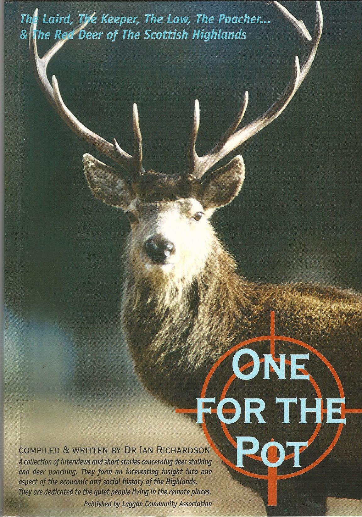 One for the Pot: The Laird, the Law, the Poacher and the Red Deer of the Scottish Highlands Image for One for the Pot: The Laird, the Law, the Poacher and the Red Deer of the Scottish Highlands