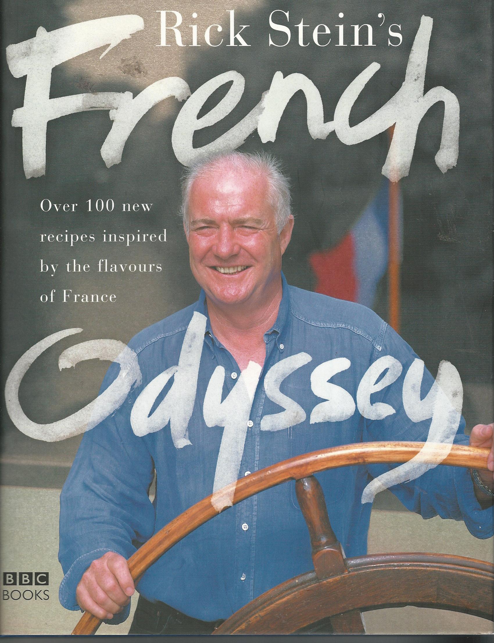 Rick Stein's French Odyssey: Over 100 New Recipes Inspired by the