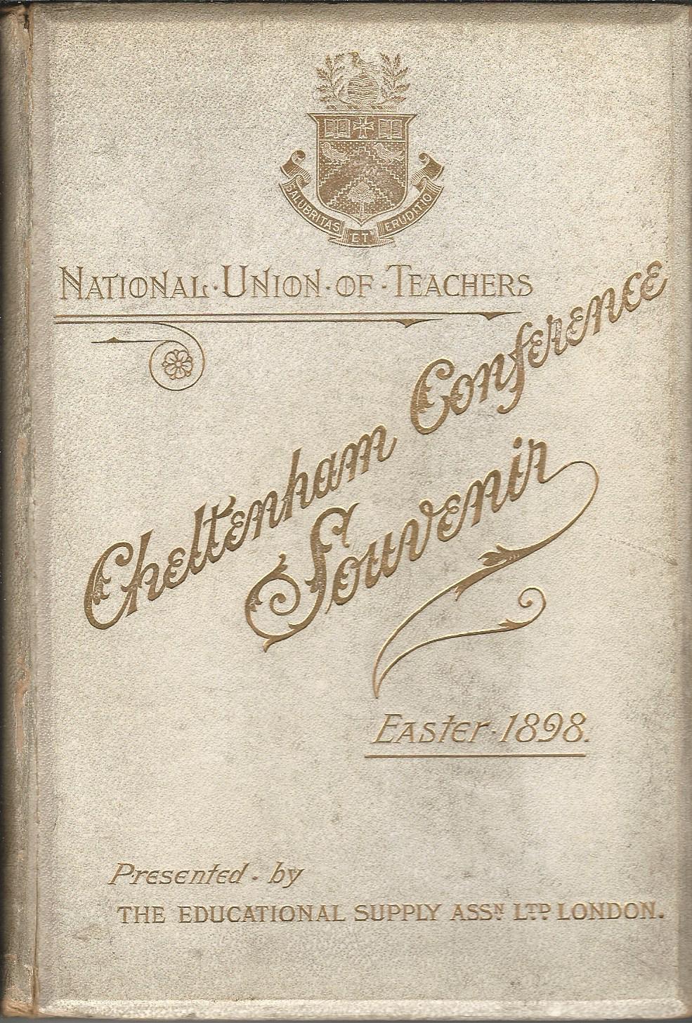 Image for National Union of Teachers: Cheltenham Conference Souvenir: Easter 1898.