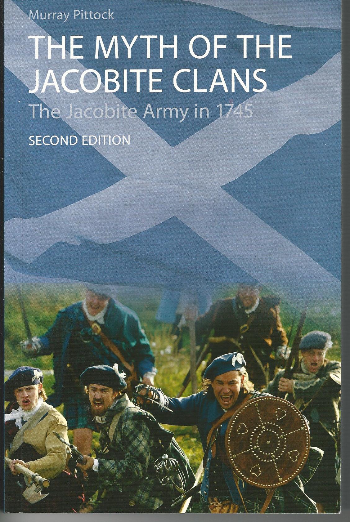 Image for The Myth of the Jacobite Clans: The Jacobite Army in 1745.