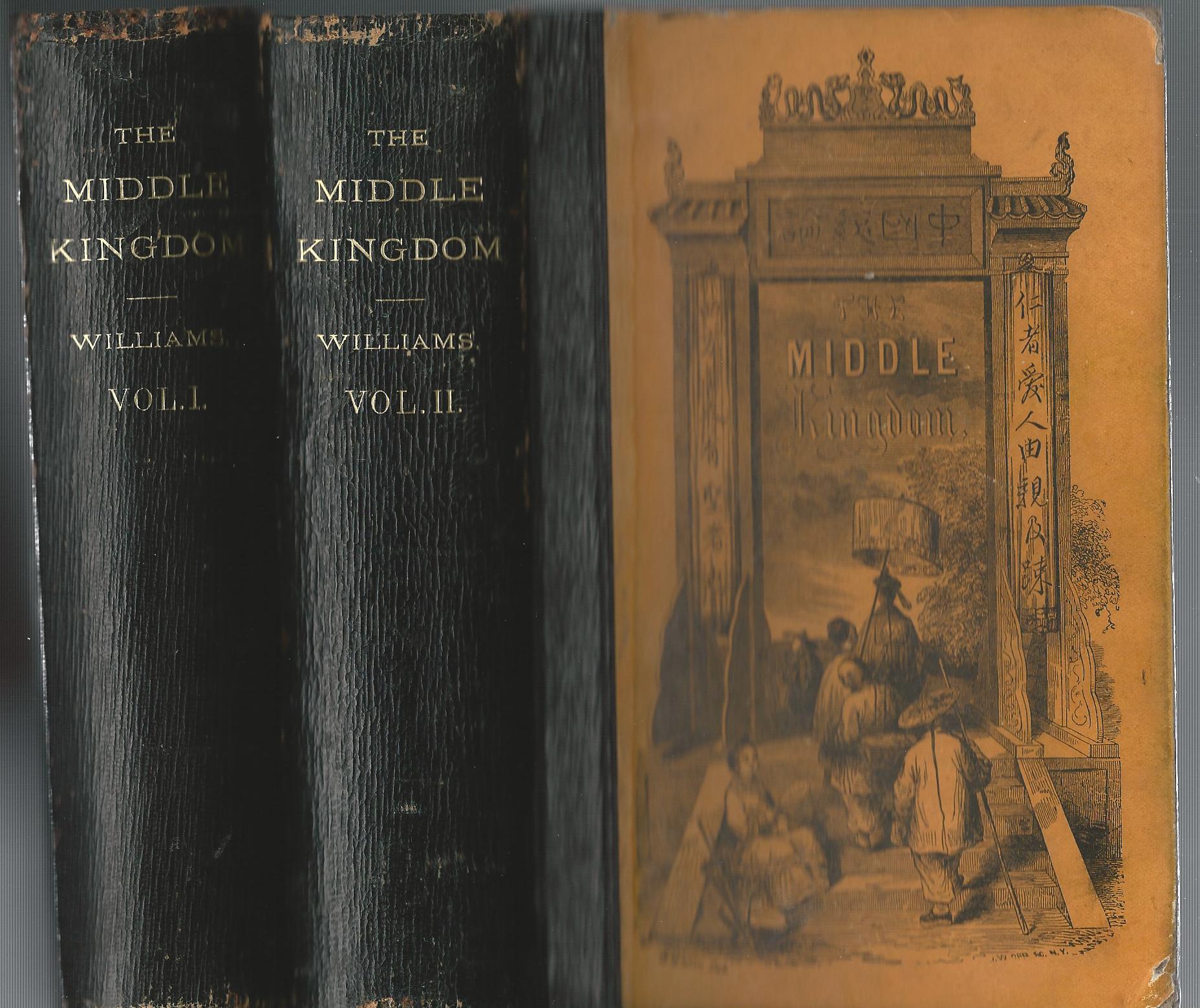 Image for The Middle Kingdom; A Survey of the Geography, Government, Education, Social Life, Arts, Religion, &c., of The Chinese Empire and its Inhabitants. In Two Volumes