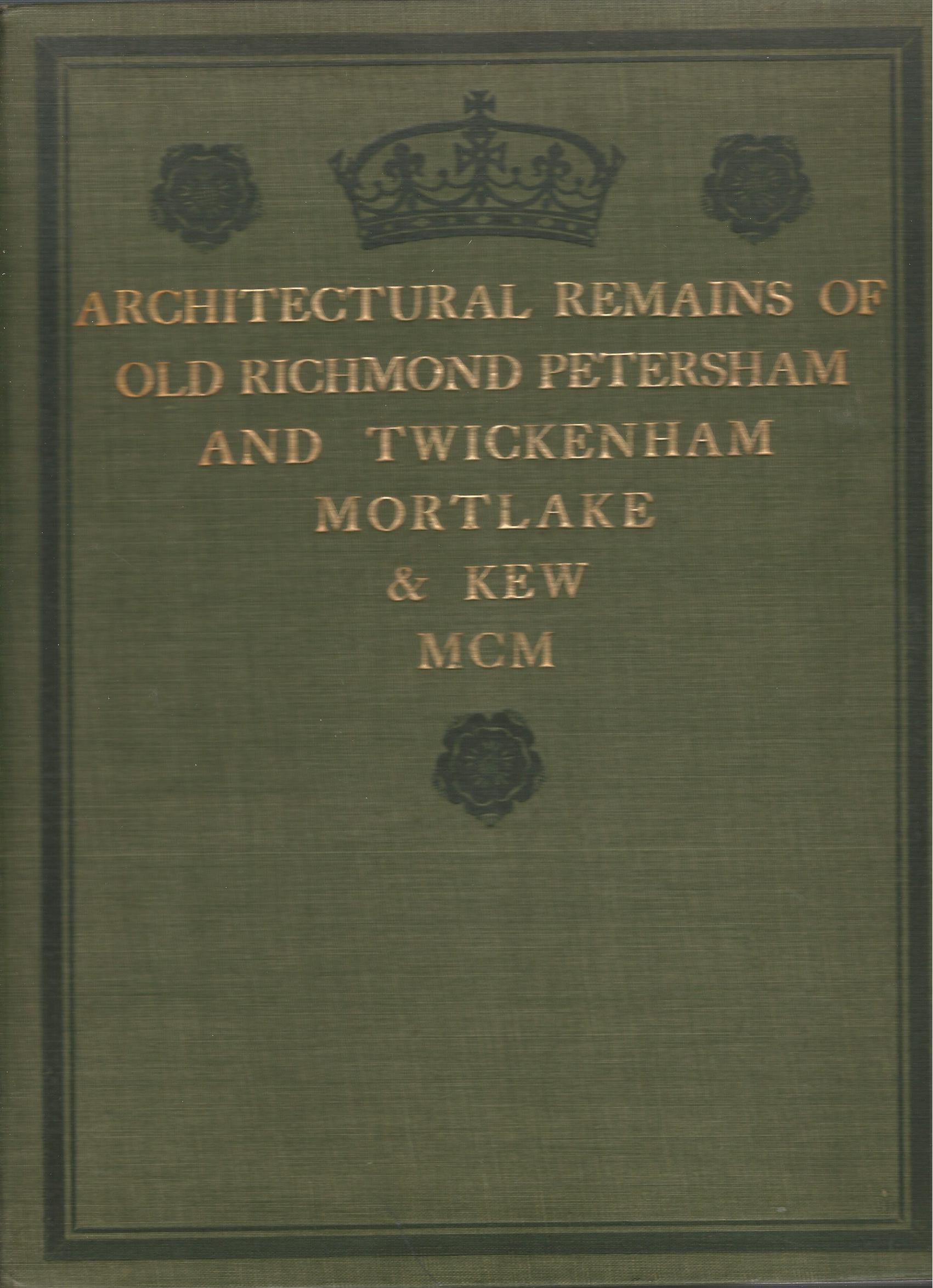 Image for Architectural Remains of Old Richmond Petersham and Twickenham Mortlake & Kew
