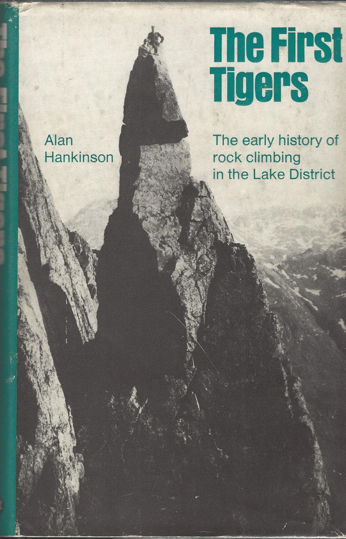Image for The First Tigers: The Early History of Rock Climbing in the Lake District
