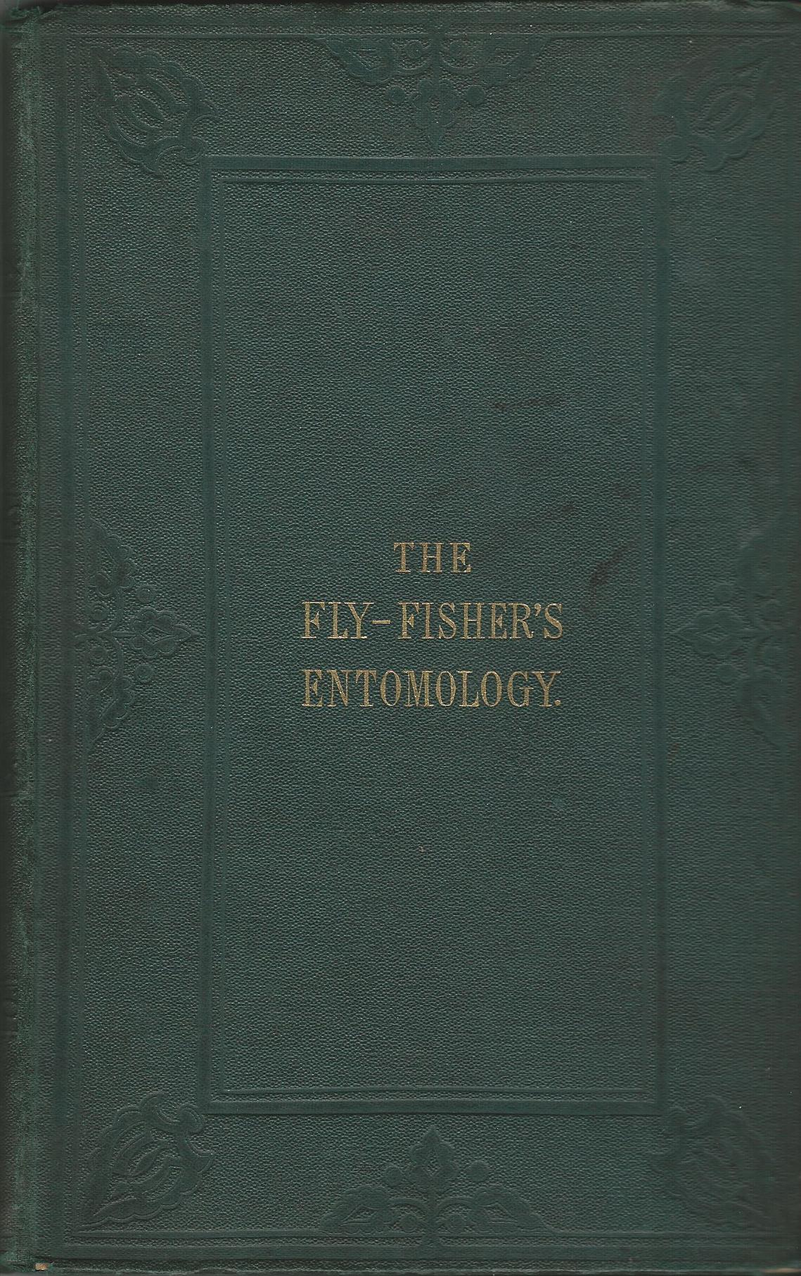Image for The Fly-Fisher's Entomology, with Coloured Representations of the Natural and Artificial Insect, and a Few Observations and Instructions on Trout and Grayling Fishing