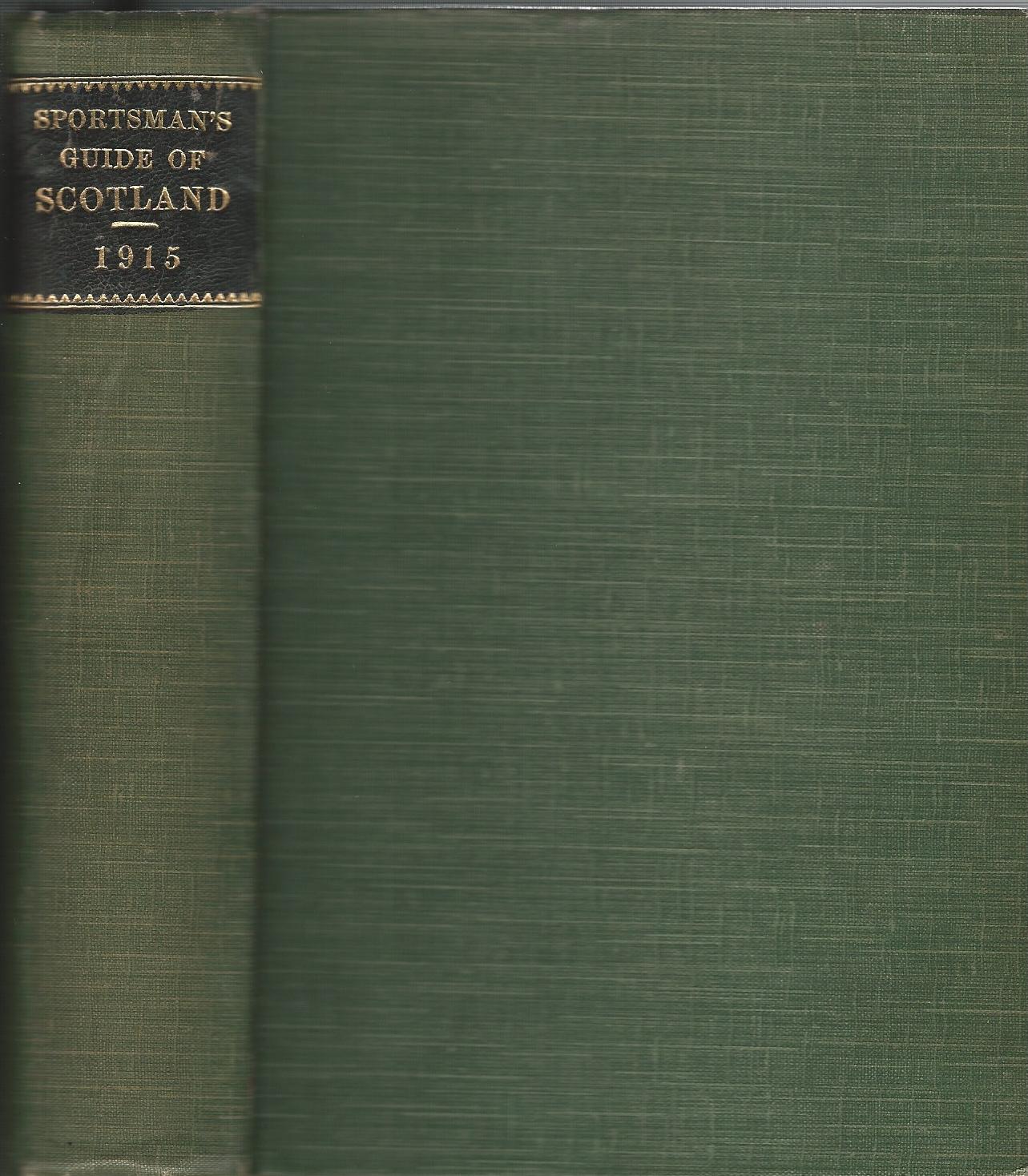 Image for The Sportsman's & Tourist's Guide to the Rivers, Lochs, Moors, and Deer-Forests of Scotland.