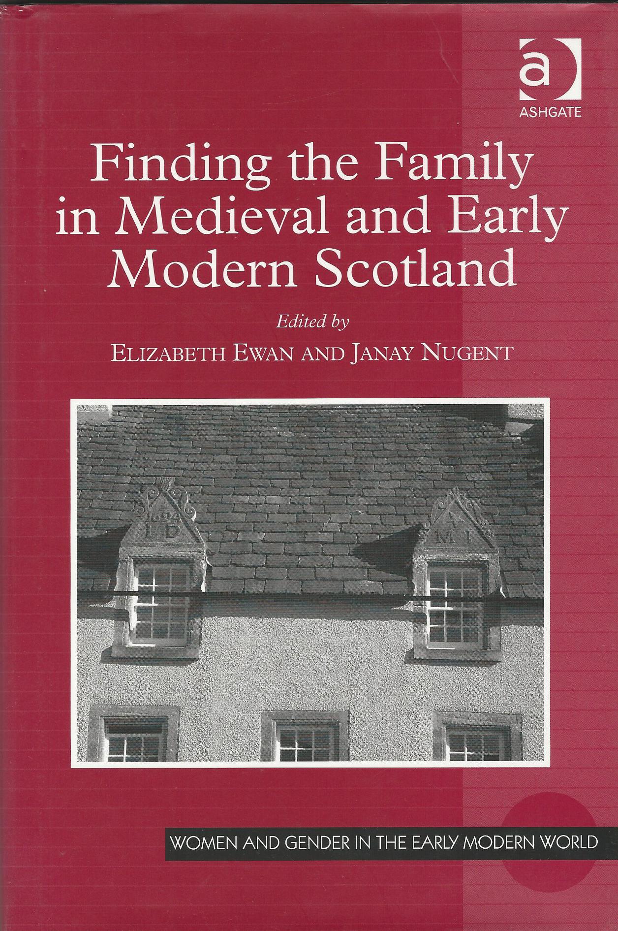 Image for Finding the Family in Medieval and Early Modern Scotland (Women and Gender in the Early Modern World)